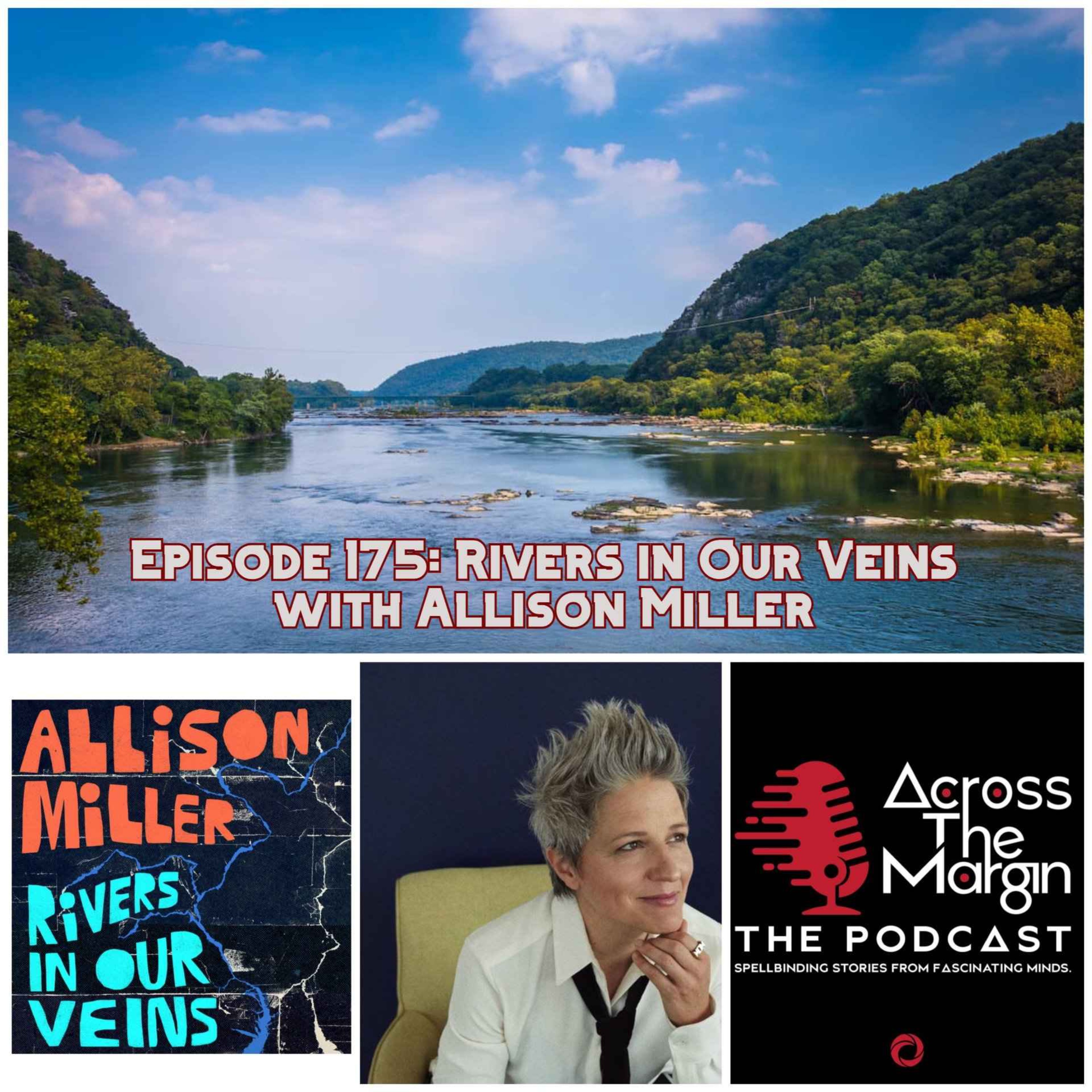 cover art for Episode 175: Rivers in Our Veins with Allison Miller