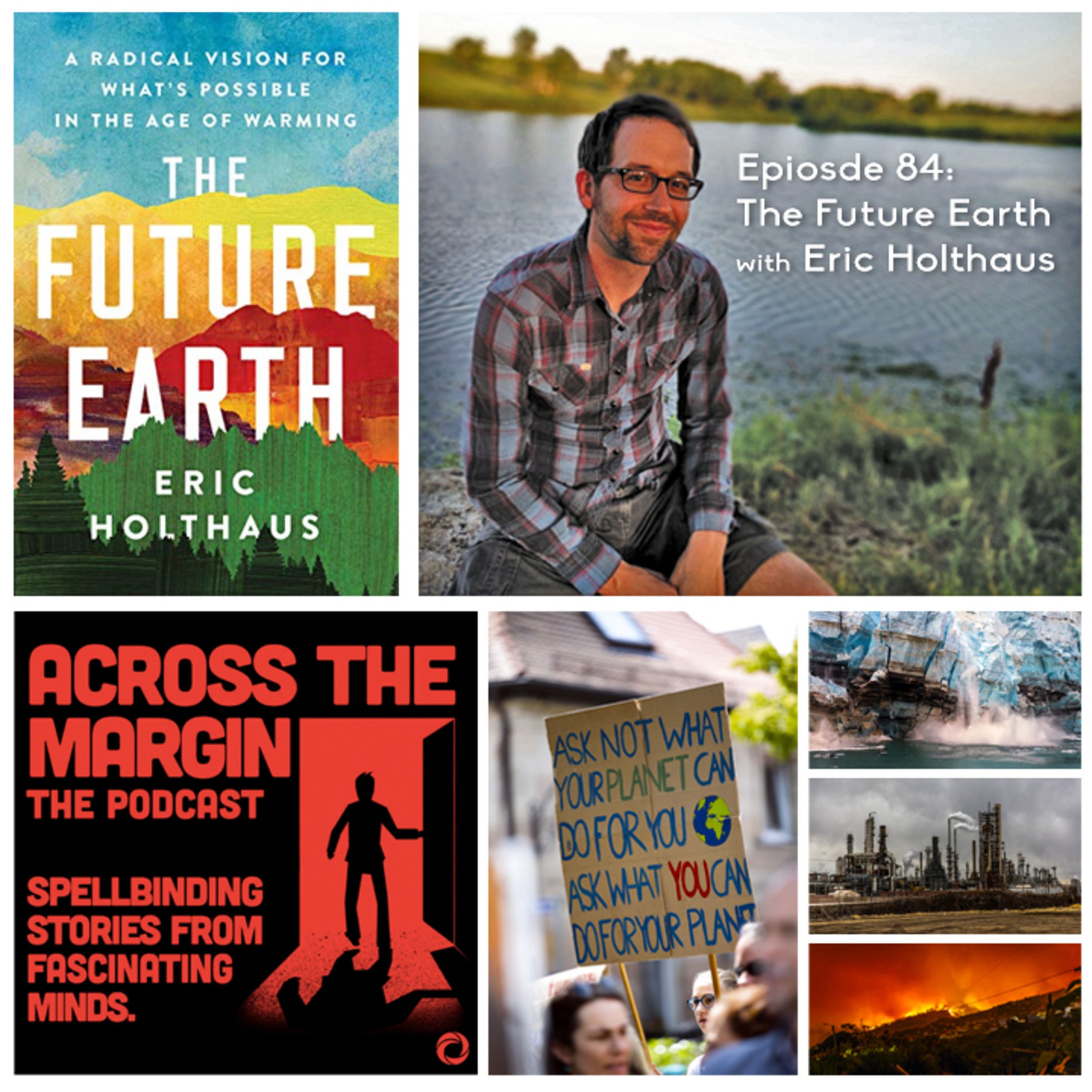 cover art for Episode 84: The Future Earth with Eric Holthaus