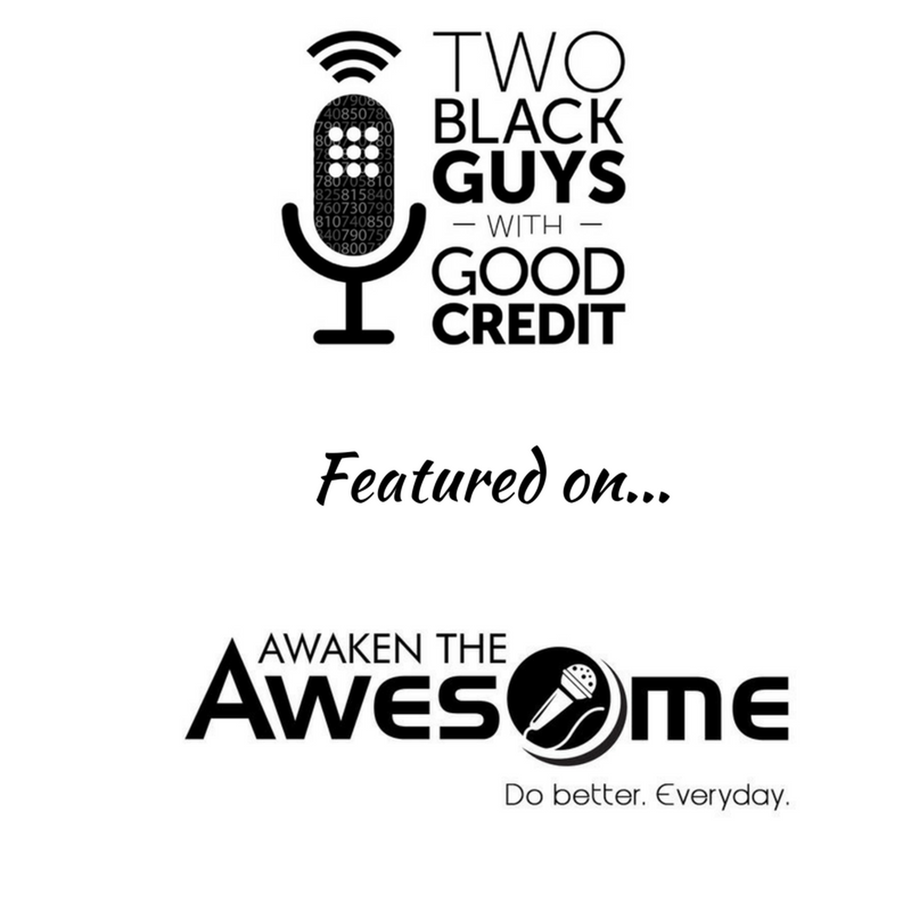 Awaken the Awesome Podcast features Two Black Guys with Good Credit episode artwork