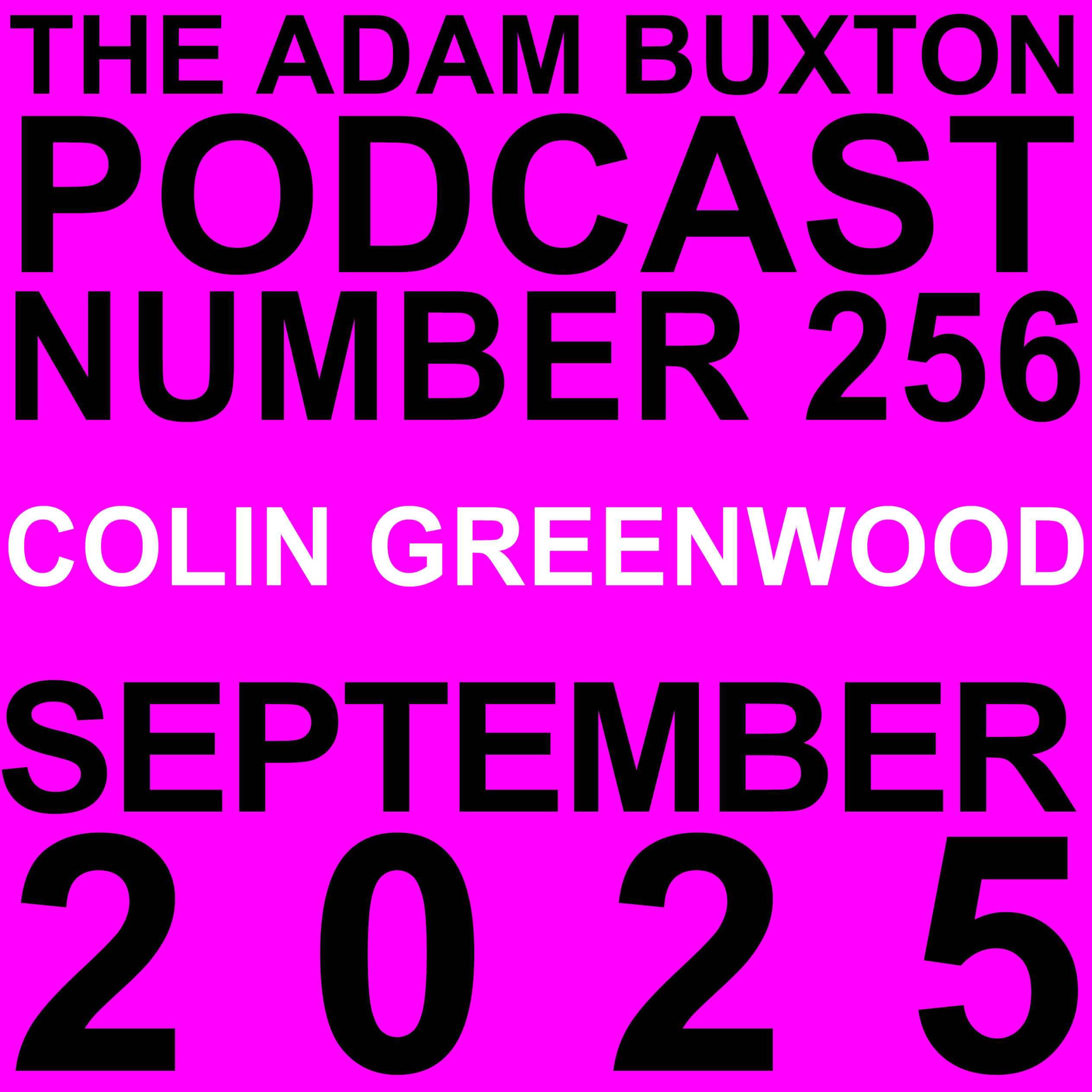 Episode art: EP.256 - COLIN GREENWOOD
