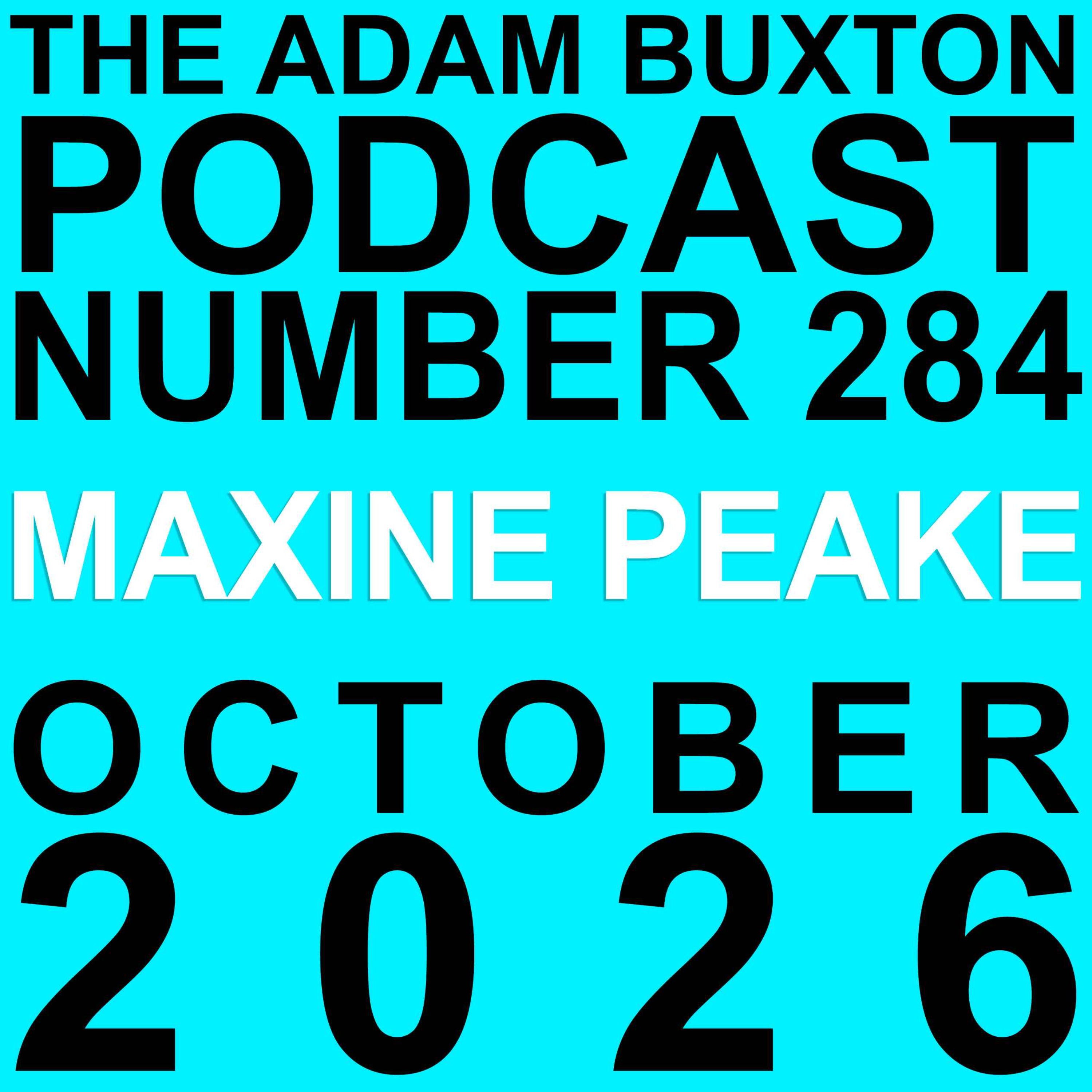  - EP.284 - MAXINE PEAKE