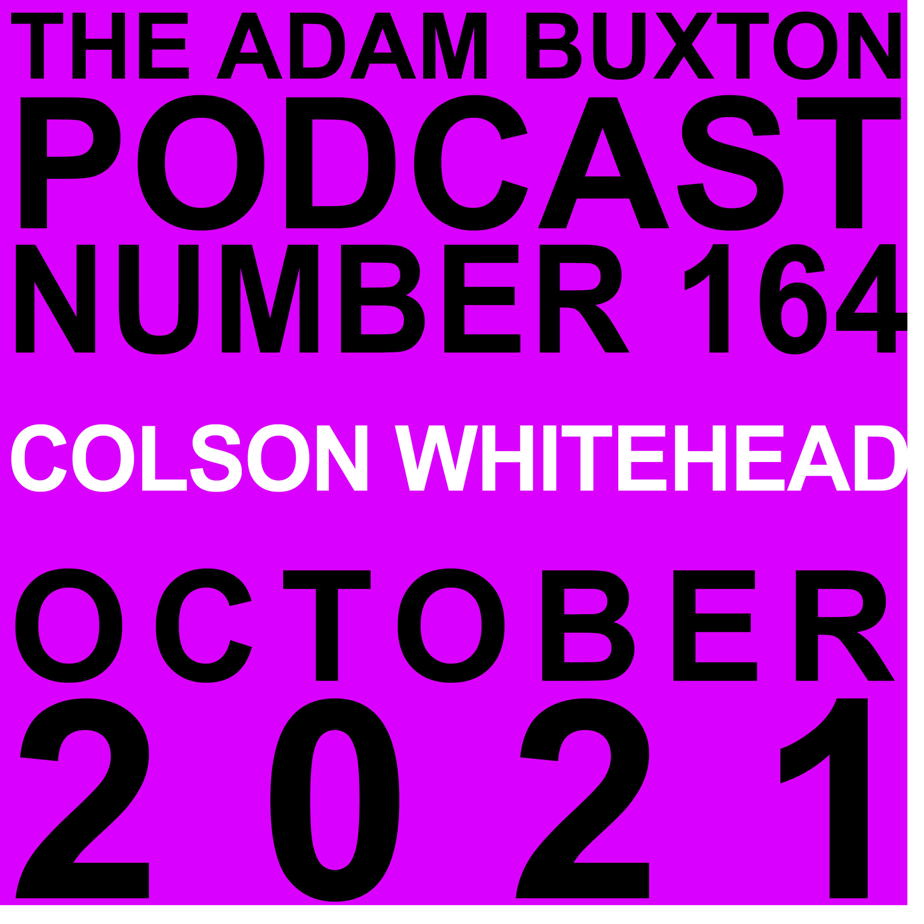 EP.164 - COLSON WHITEHEAD