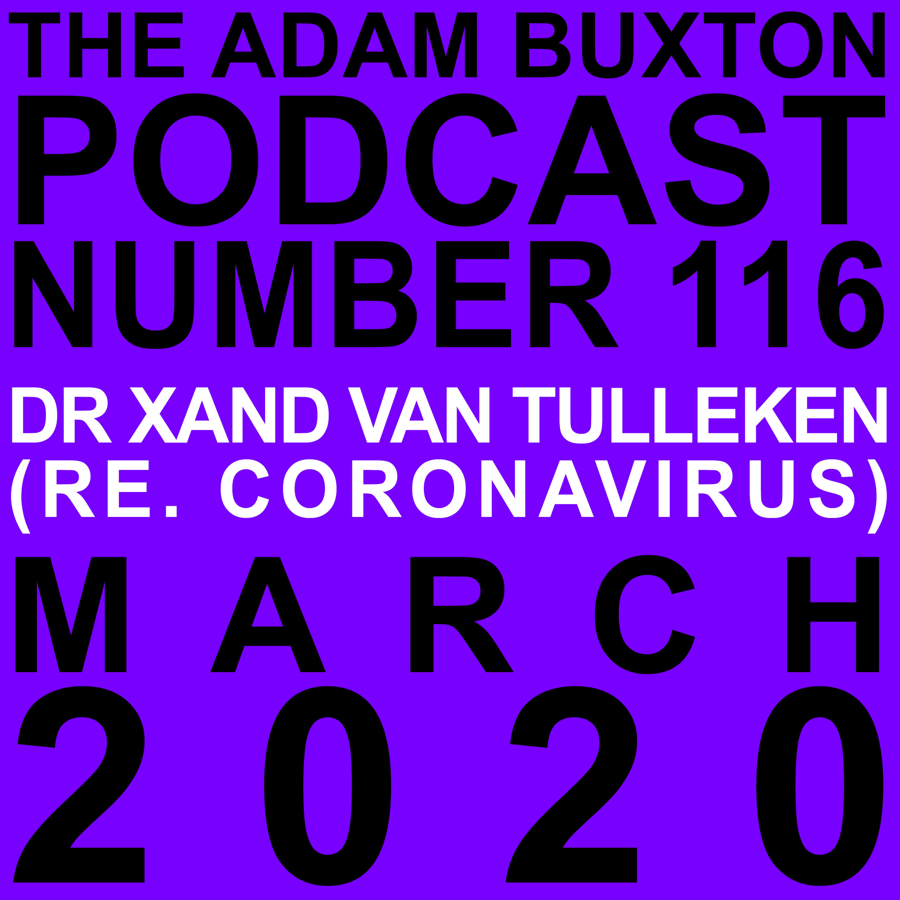 EP.116 - DR XAND VAN TULLEKEN (RE. CORONAVIRUS)