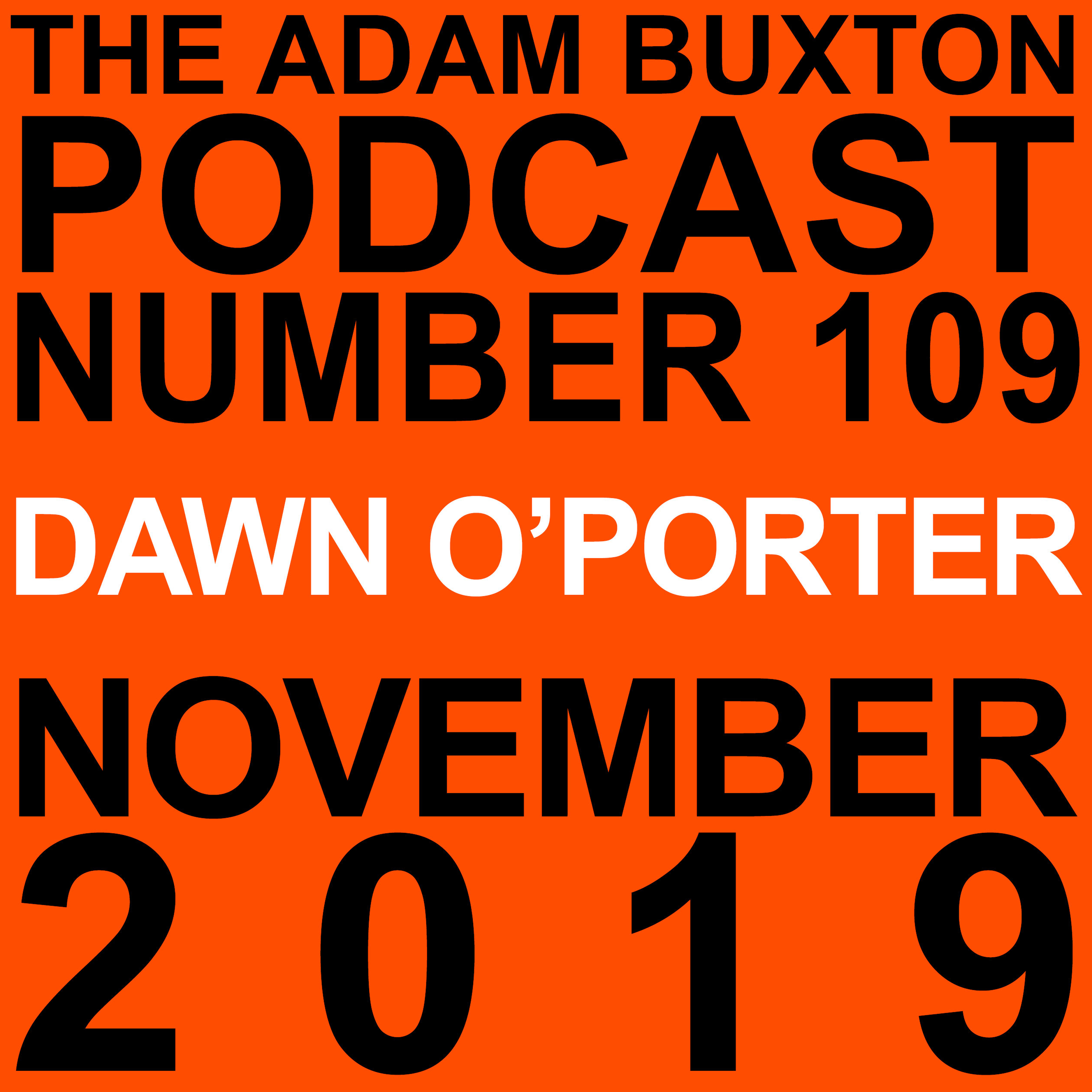 EP.109 - DAWN O’PORTER