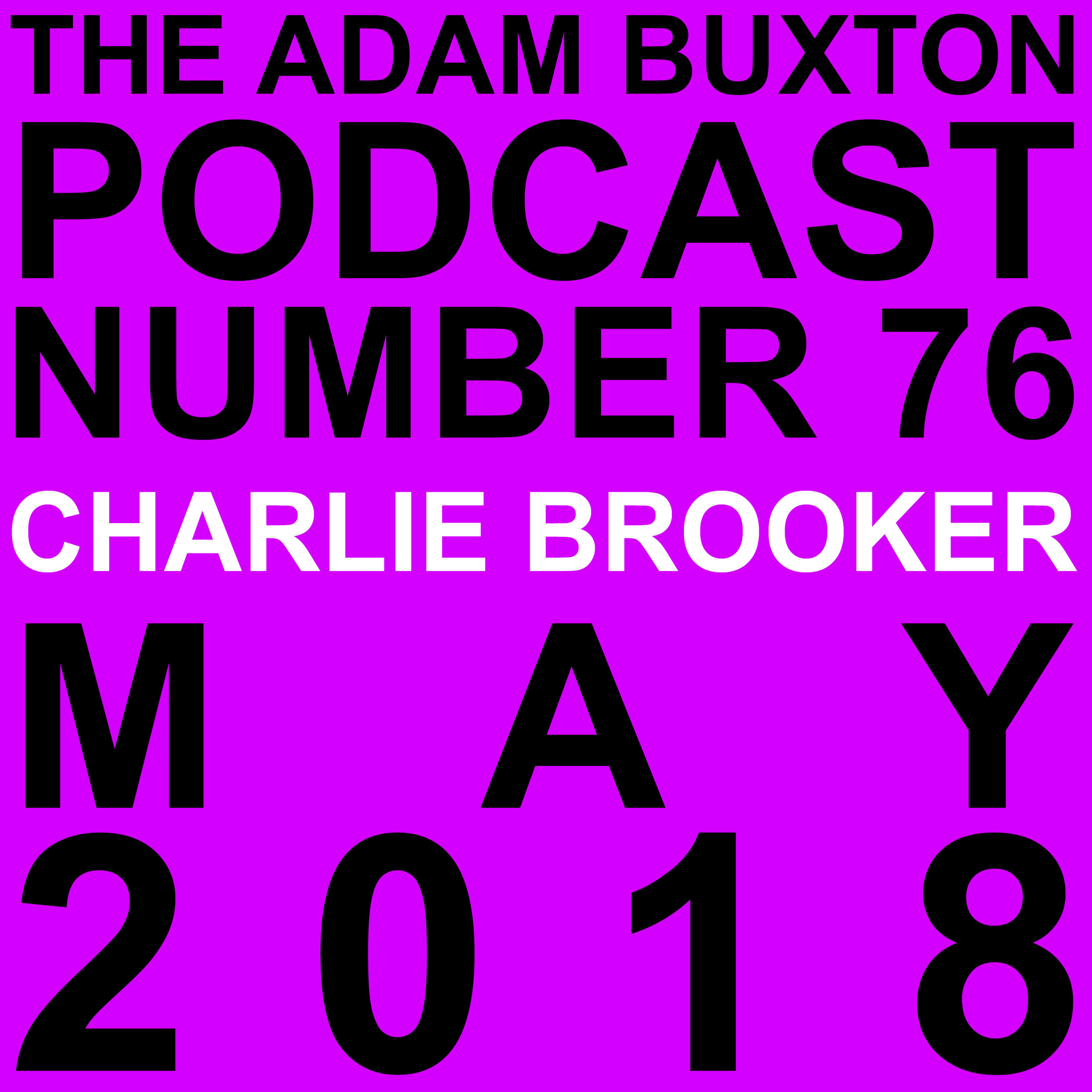 EP.76 - CHARLIE BROOKER