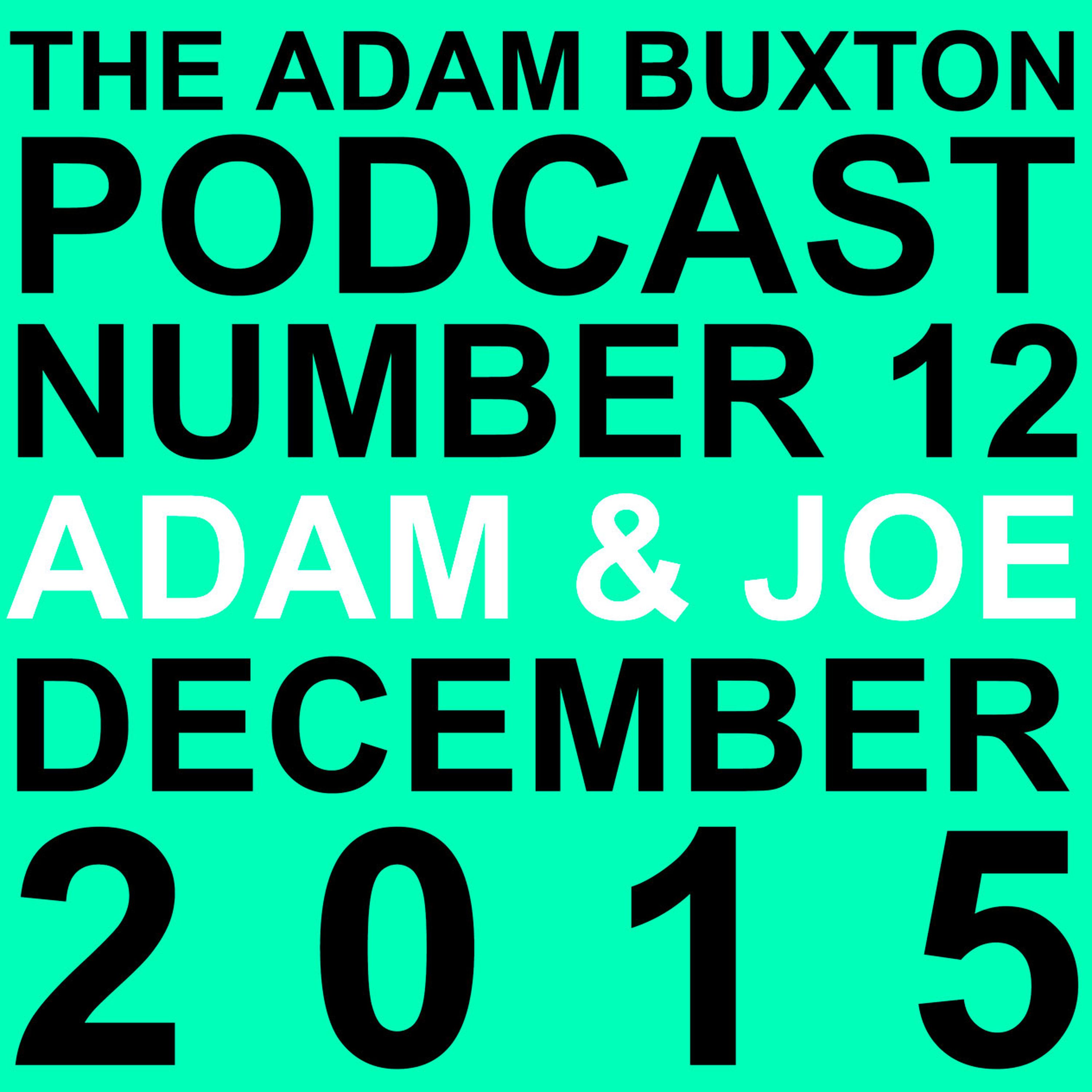 EP.12 - ADAM & JOE’S CHRISTMAS PODCAST 2015