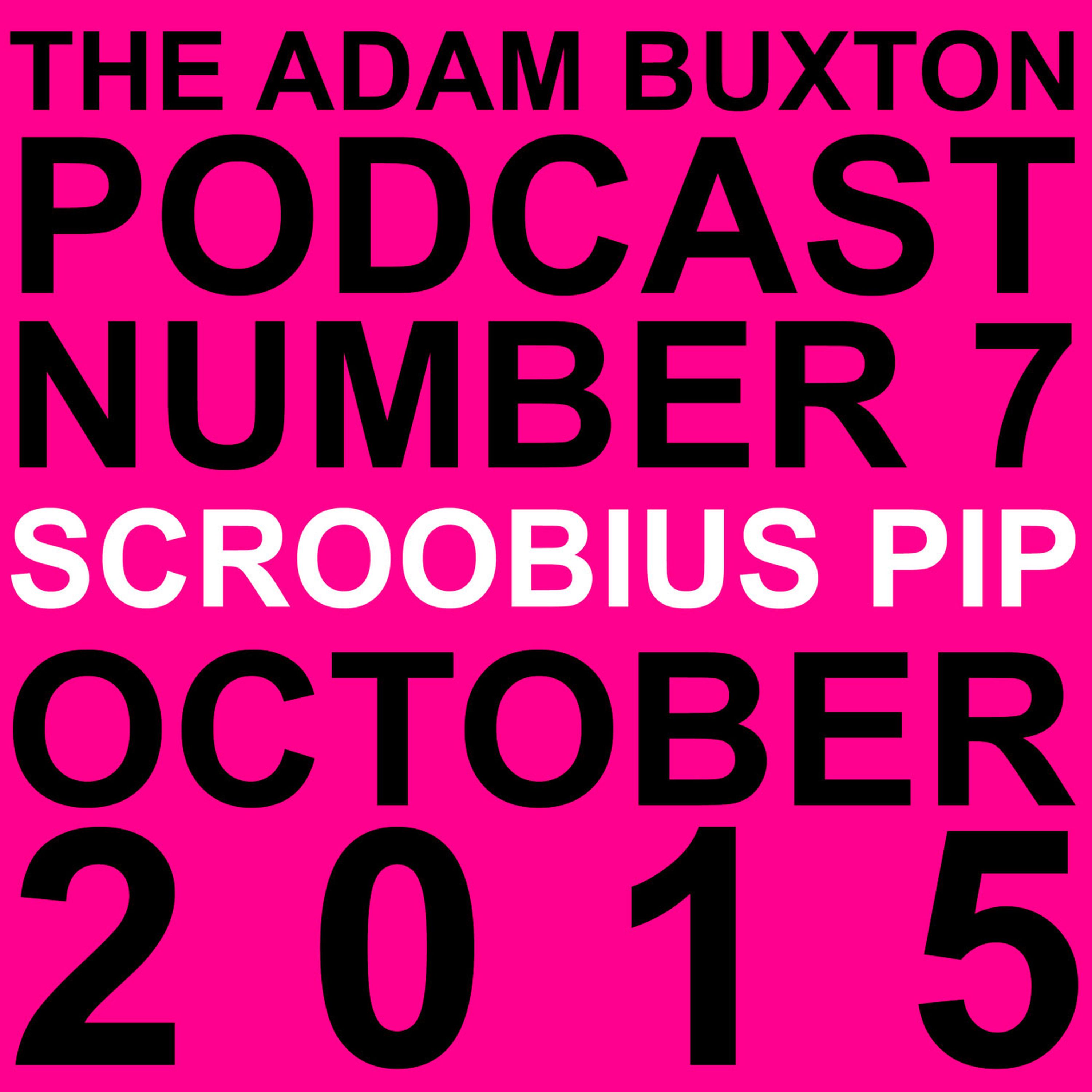 EP.7 - SCROOBIUS PIP