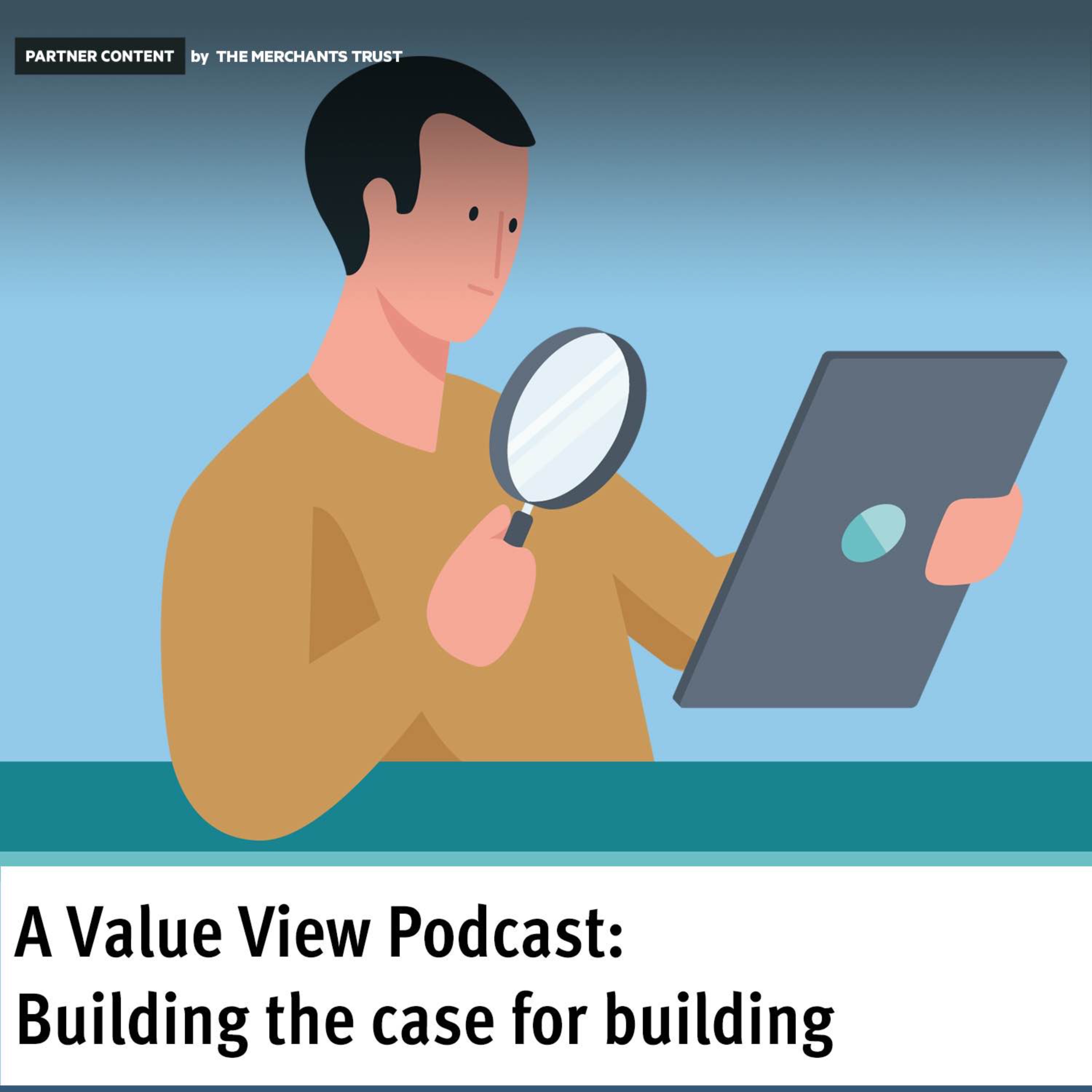 Partner Content: A Value View Podcast – Building the case for building