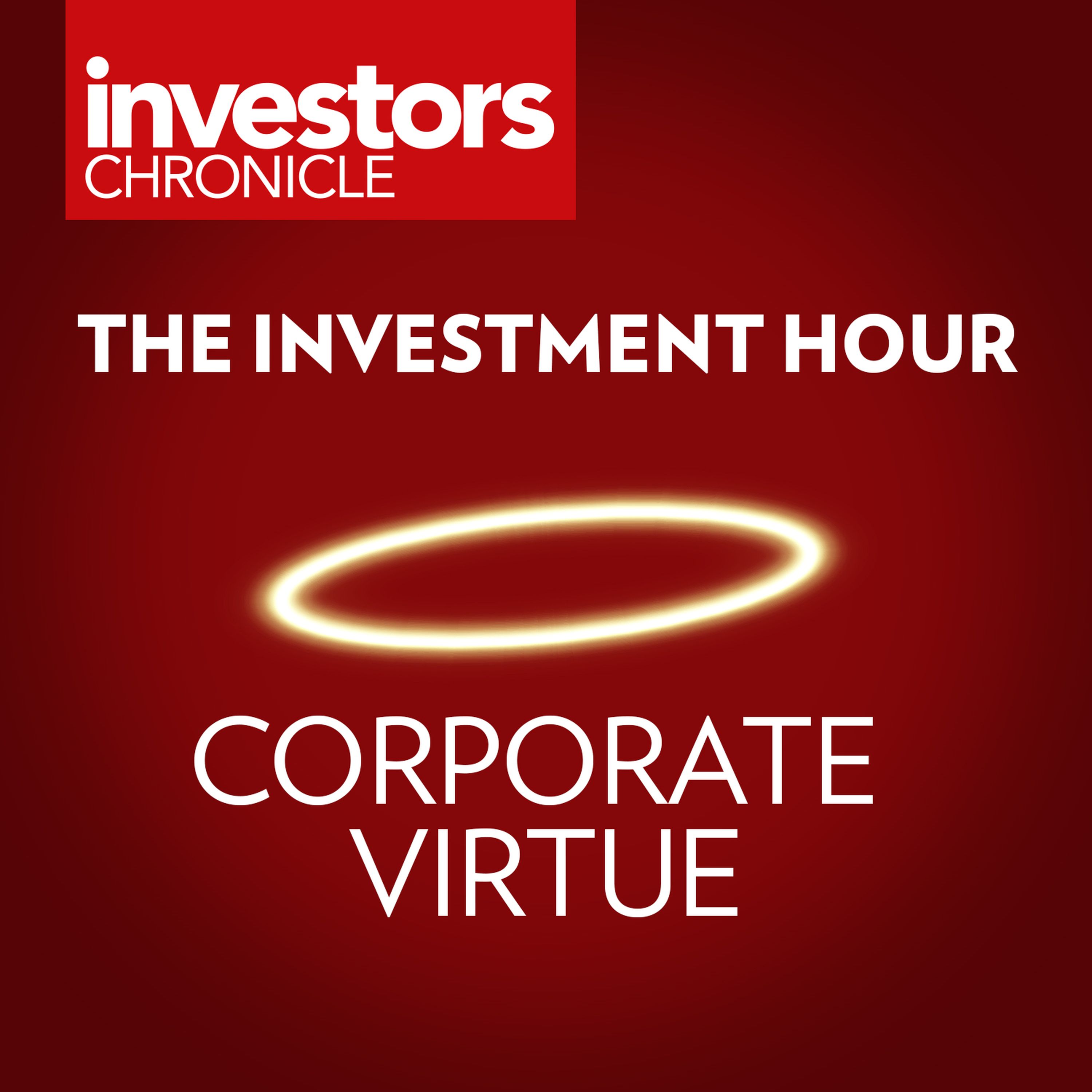 The Investment Hour: Corporate virtue