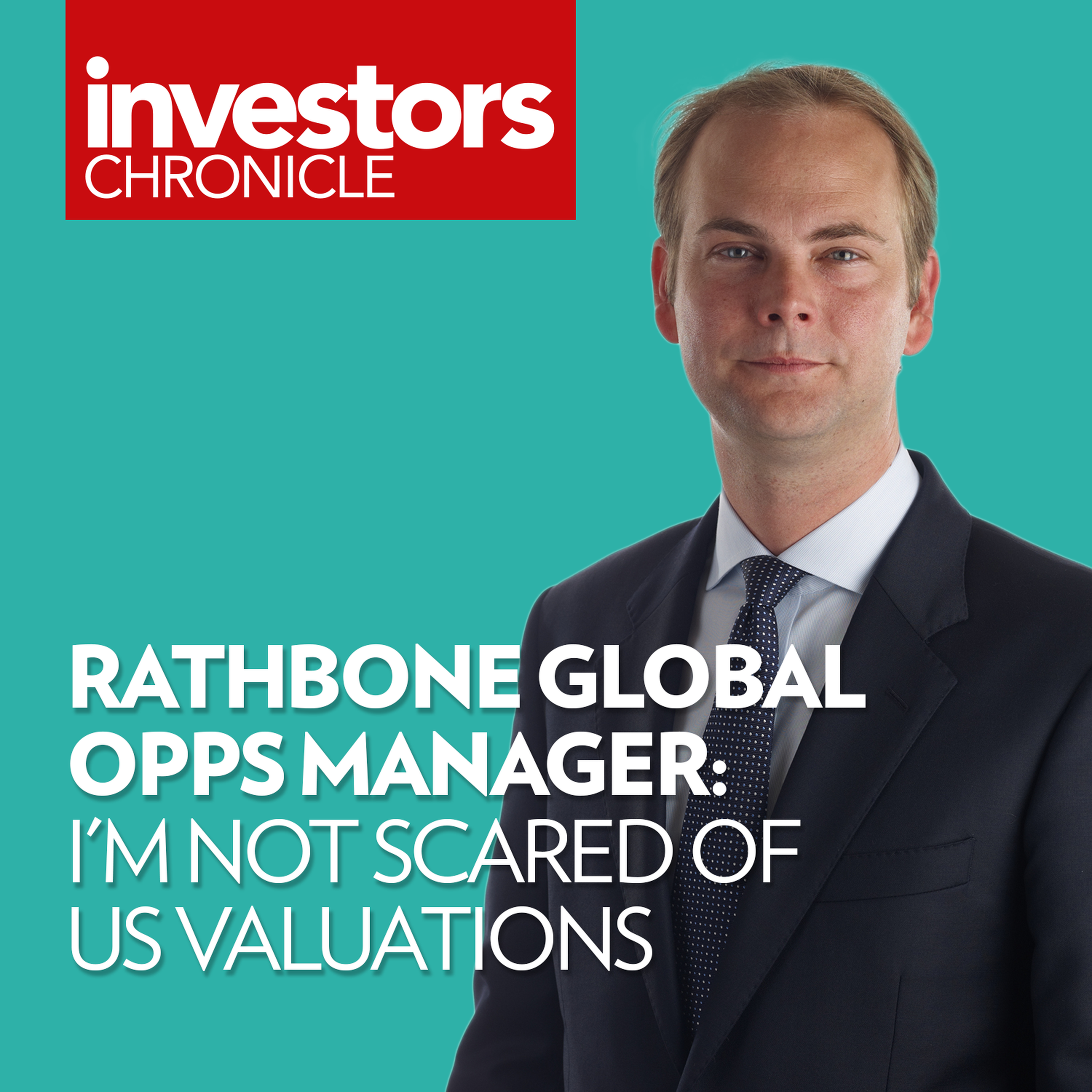 Rathbone Global Opps manager: I'm not scared of US valuations