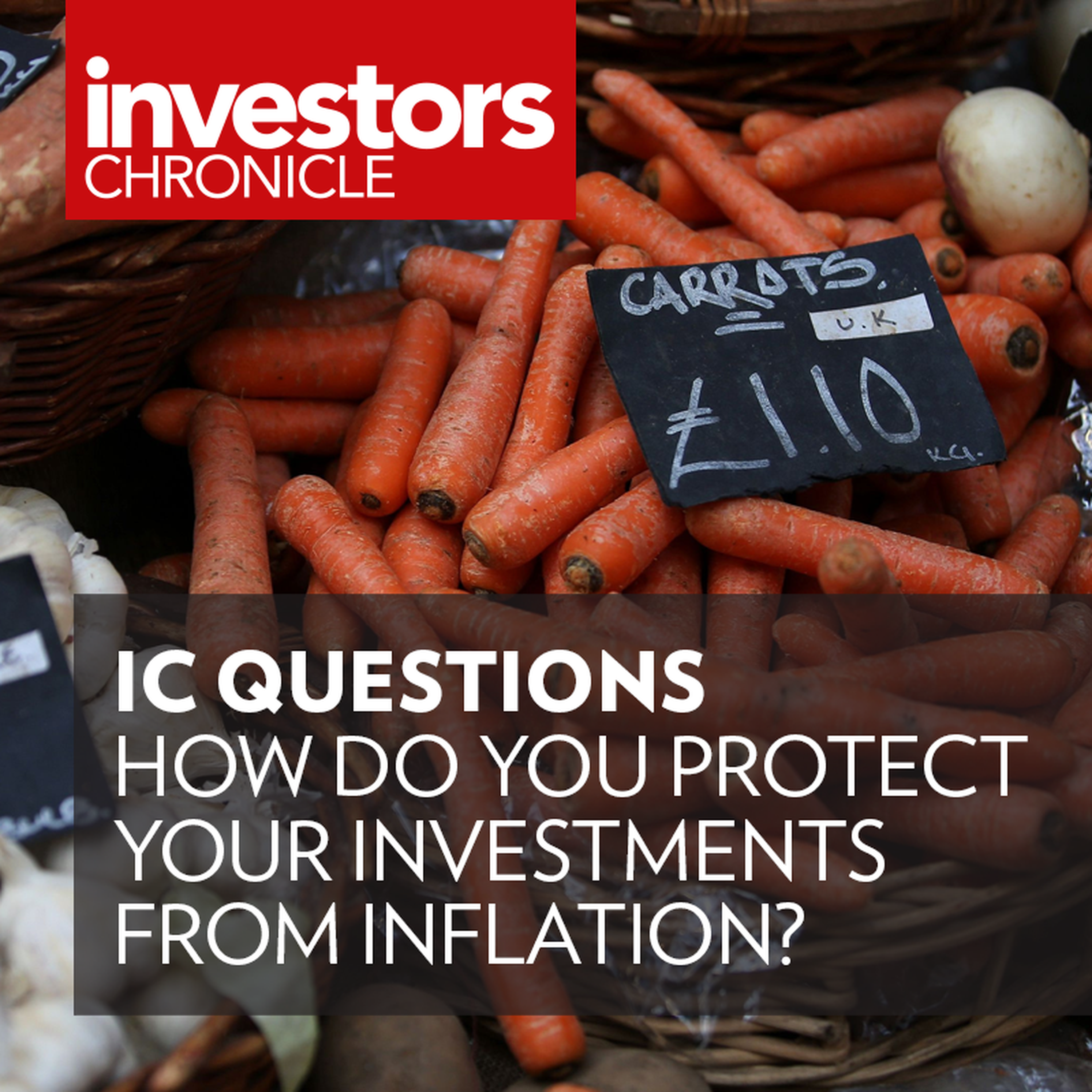 IC Questions: How do you protect your investments from inflation?