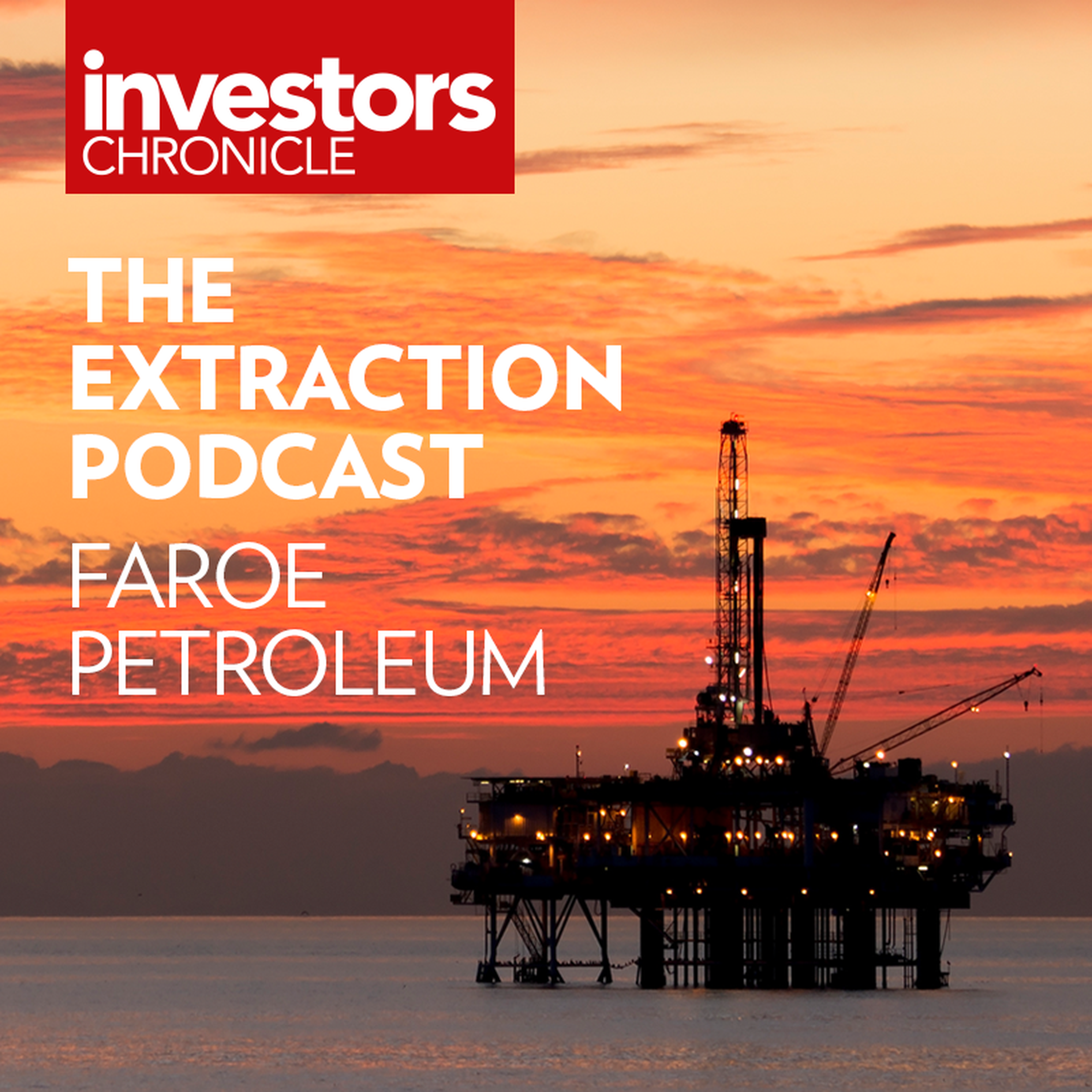 The Extraction Podcast: Faroe Petroleum