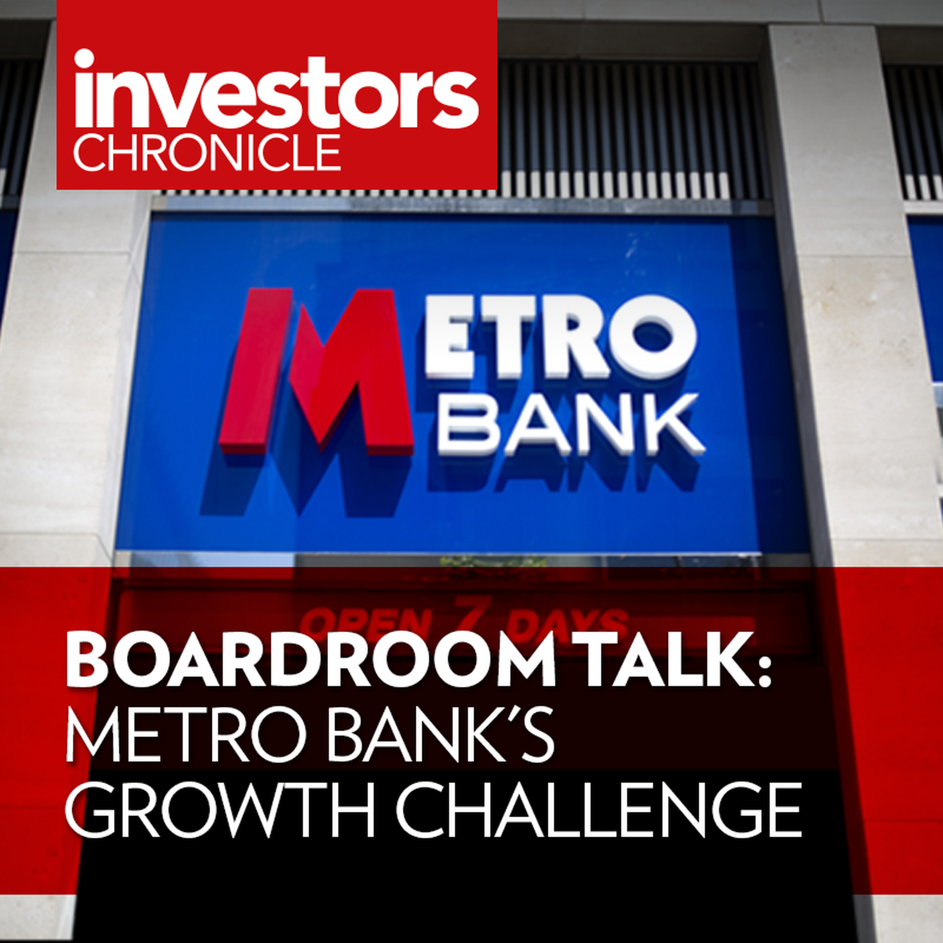 Boardroom Talk: Metro Bank's growth challenge