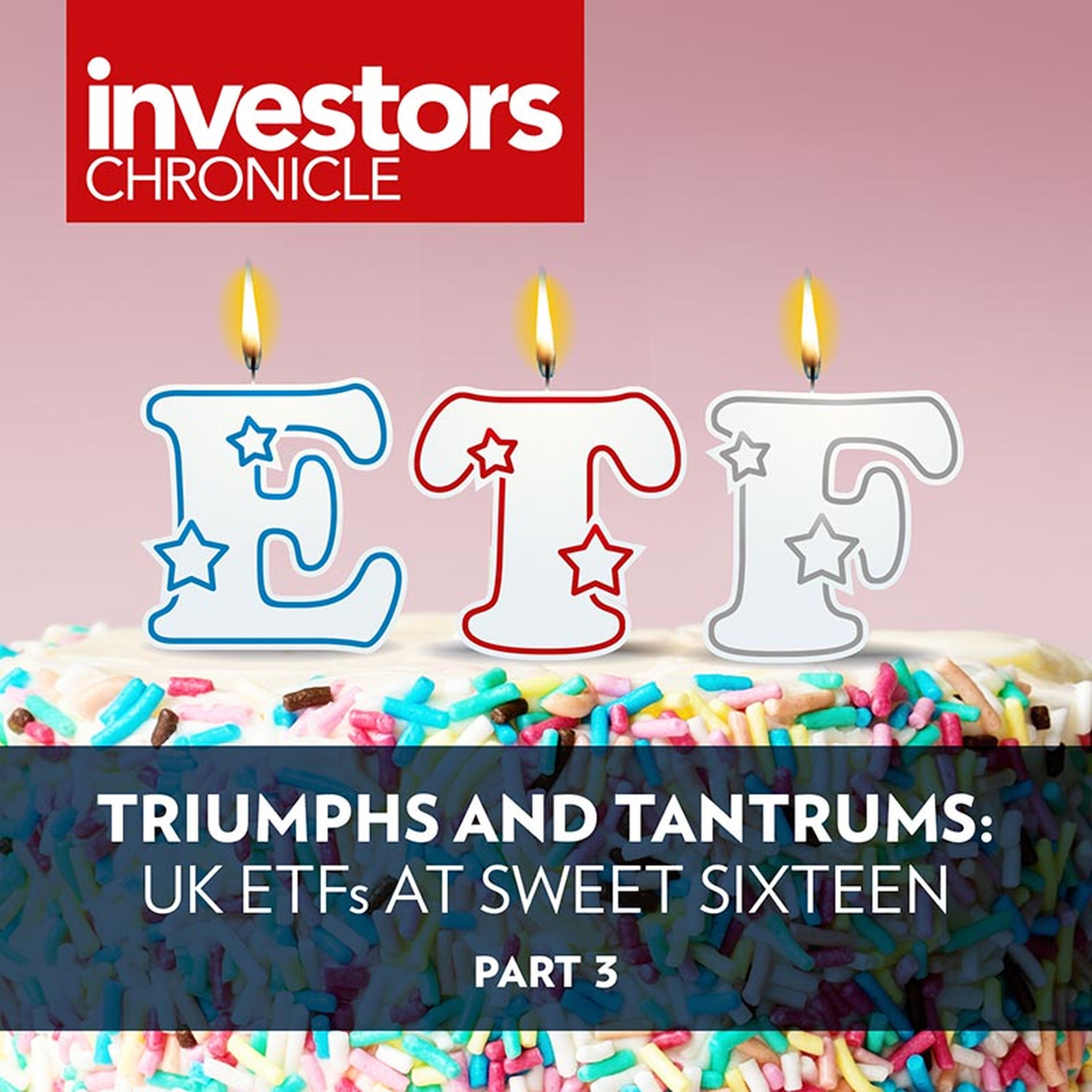 ETFs Special Part 3: Triumphs and tantrums