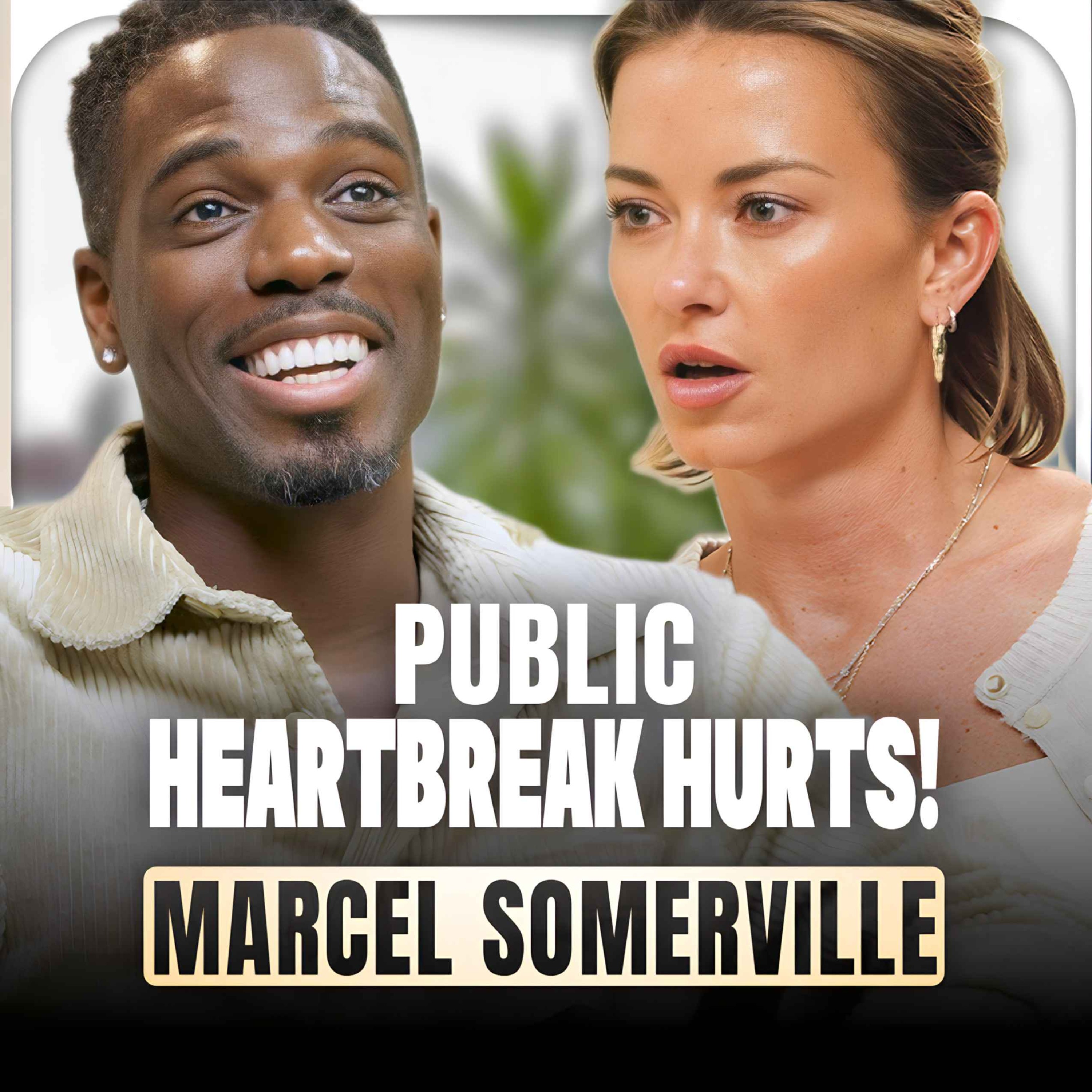Marcel Somerville: Divorce, Dating & Love Island Legacy | Part 2