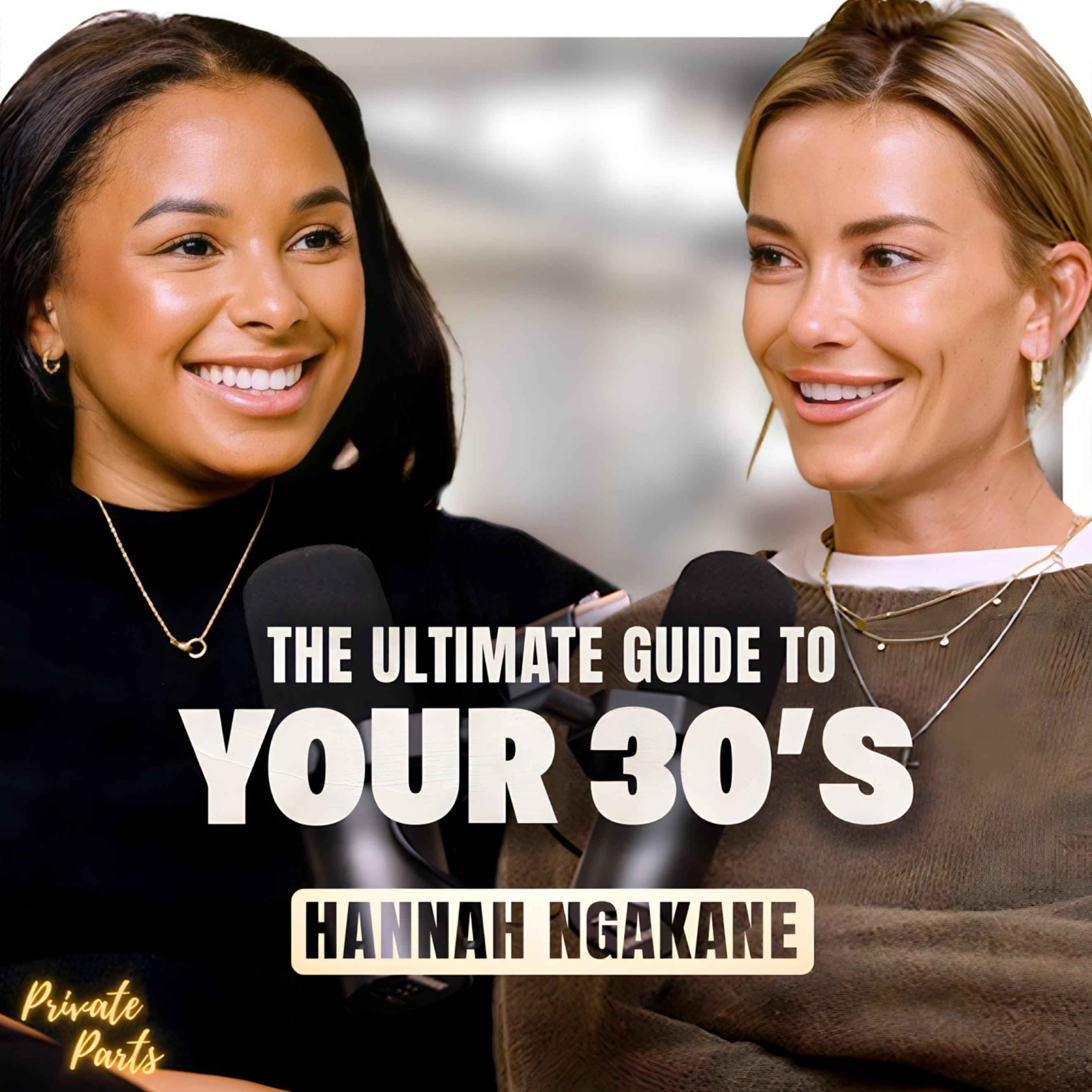 Cover art for the episode "Hannah Ngakane: Cancer, Career & Reinventing Her 30s! | Part 2" from Private Parts