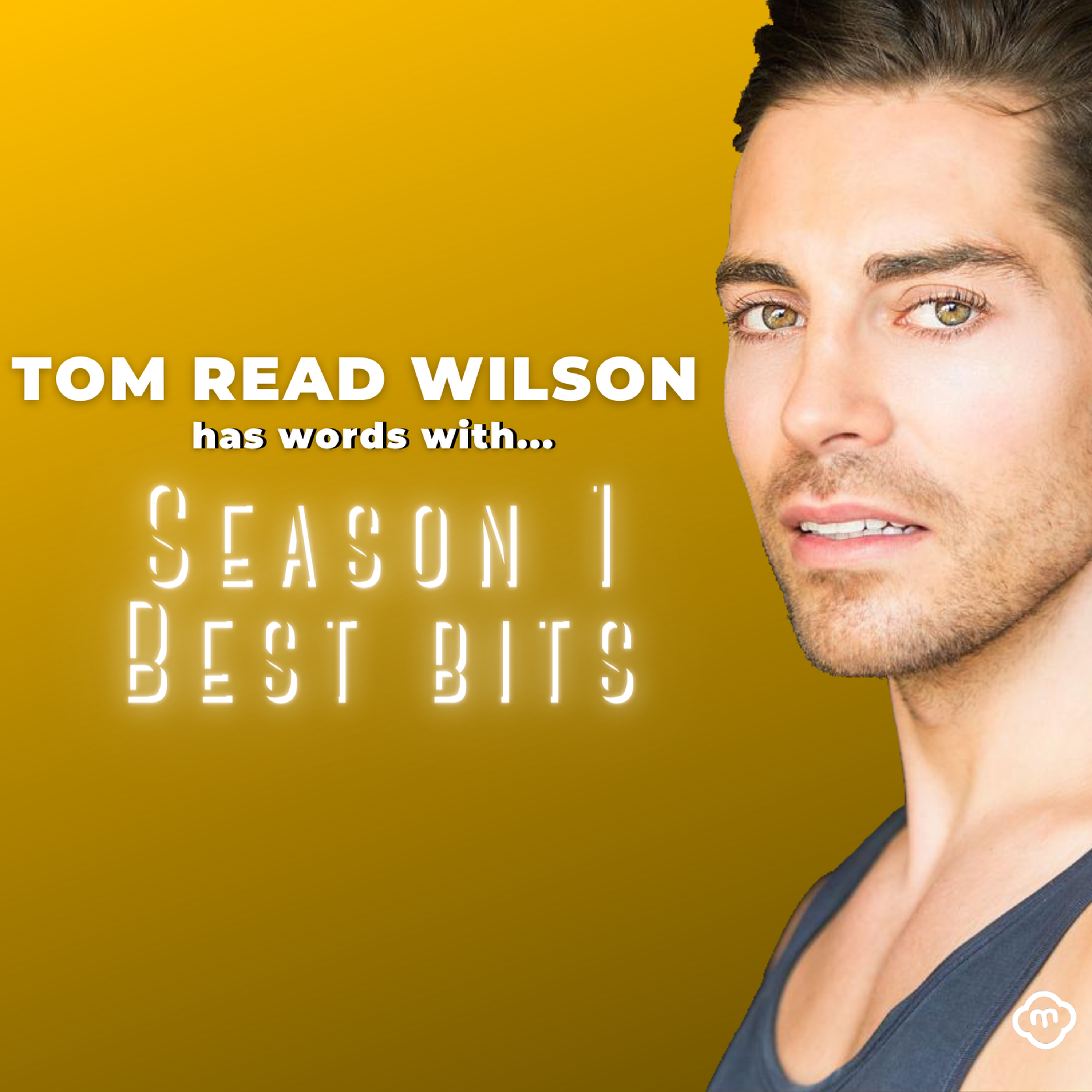 Tom Read Wilson has words with... Best Bits
