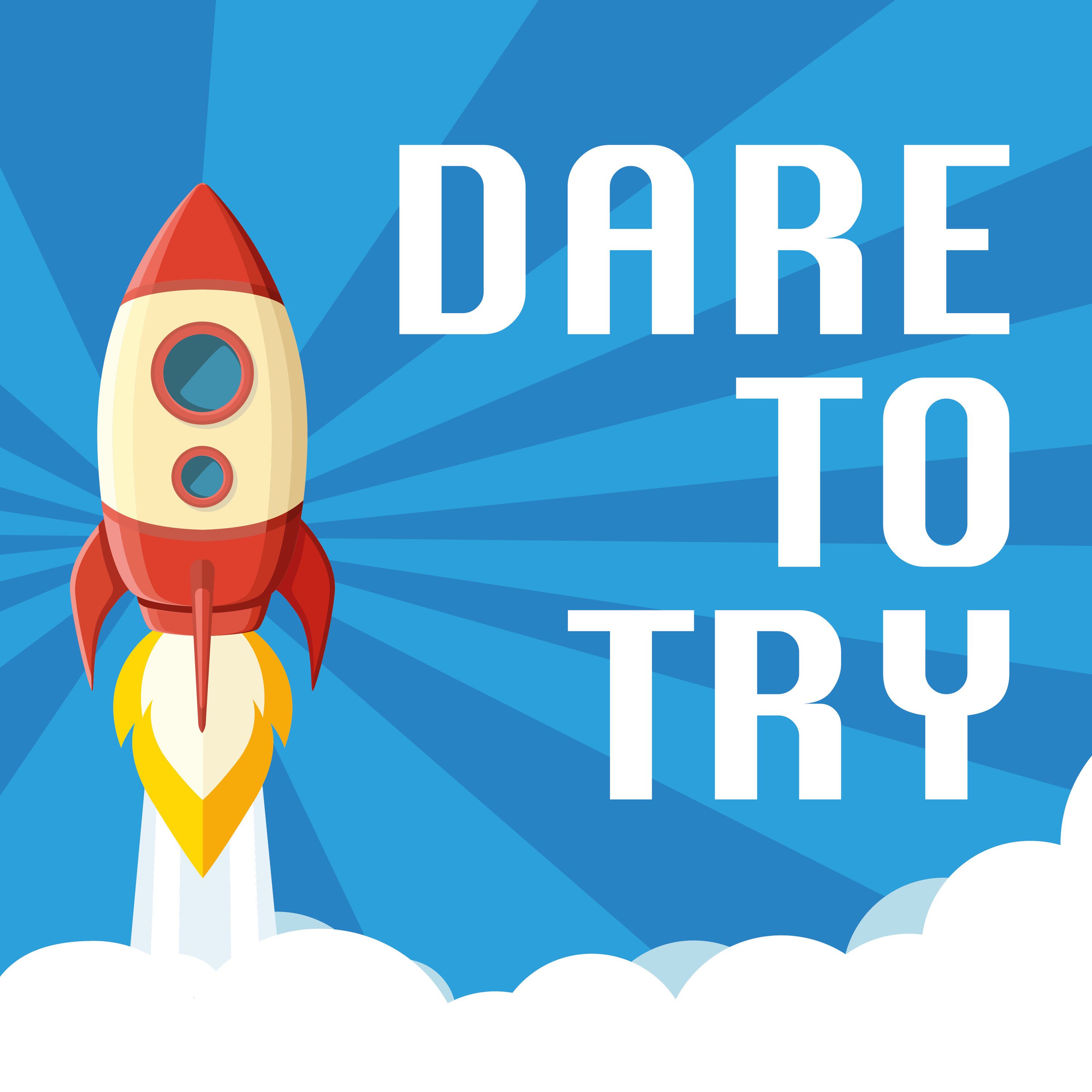 cover art for Dare To Try - Ep 5 Overcoming the Fear of Failure