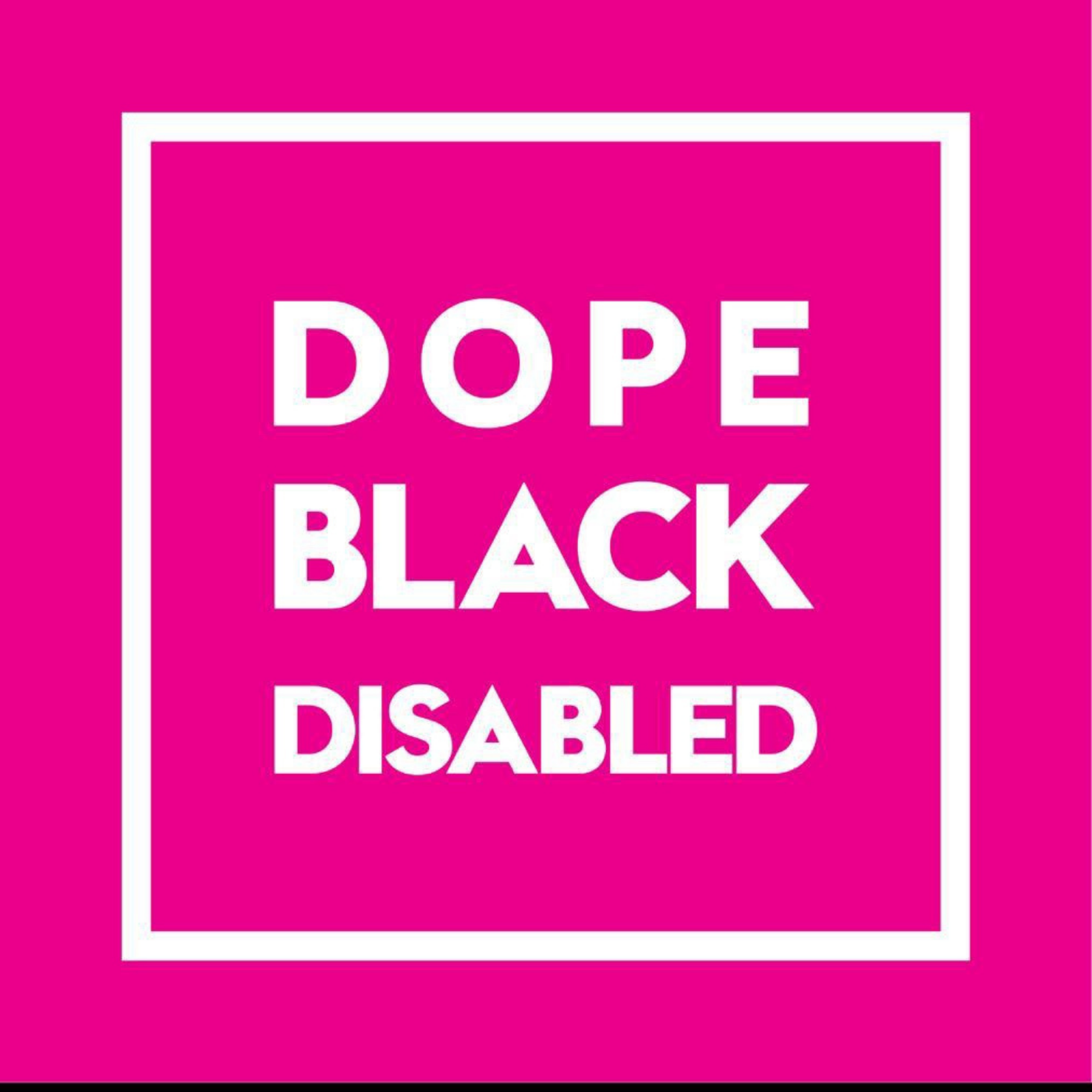 Dope Black Disabled Podcast