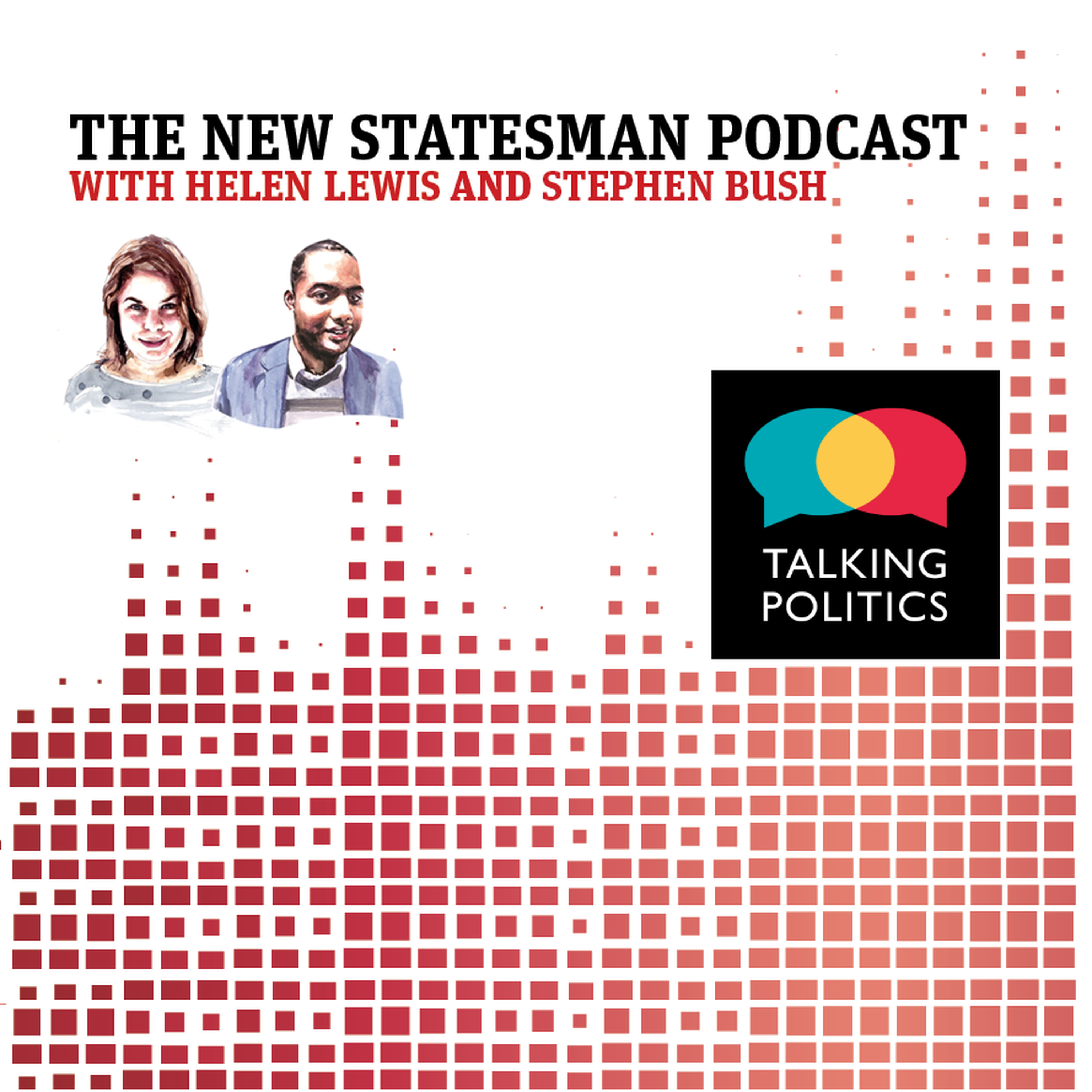 NS#189: New Statesman and Talking Politics Part 2