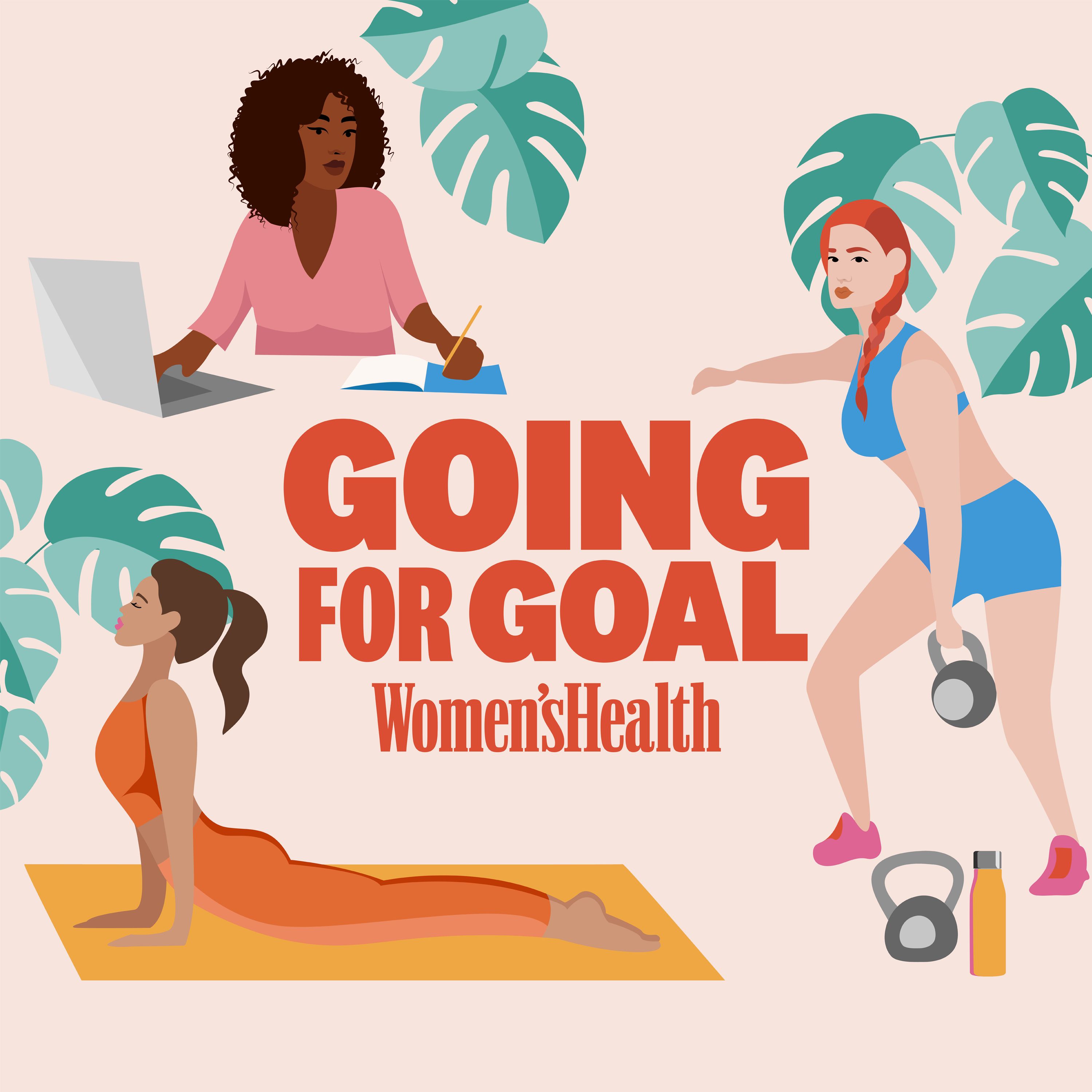 Going for Goal: The Women\'s Health Podcast