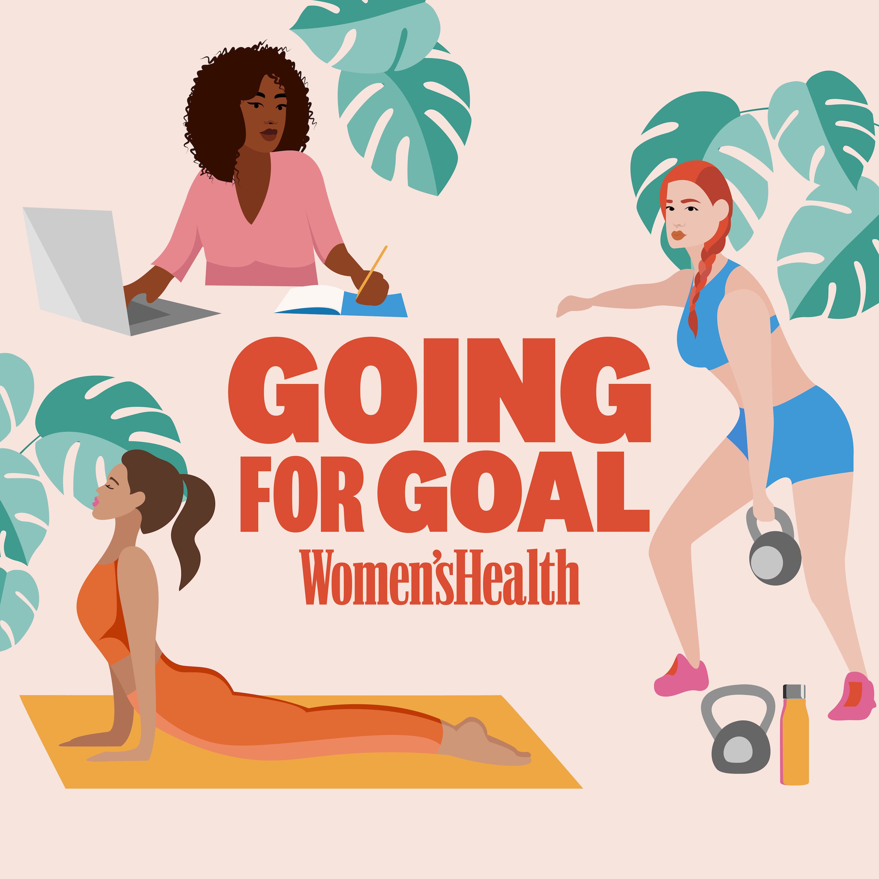 Going for Goal: The Women\'s Health Podcast