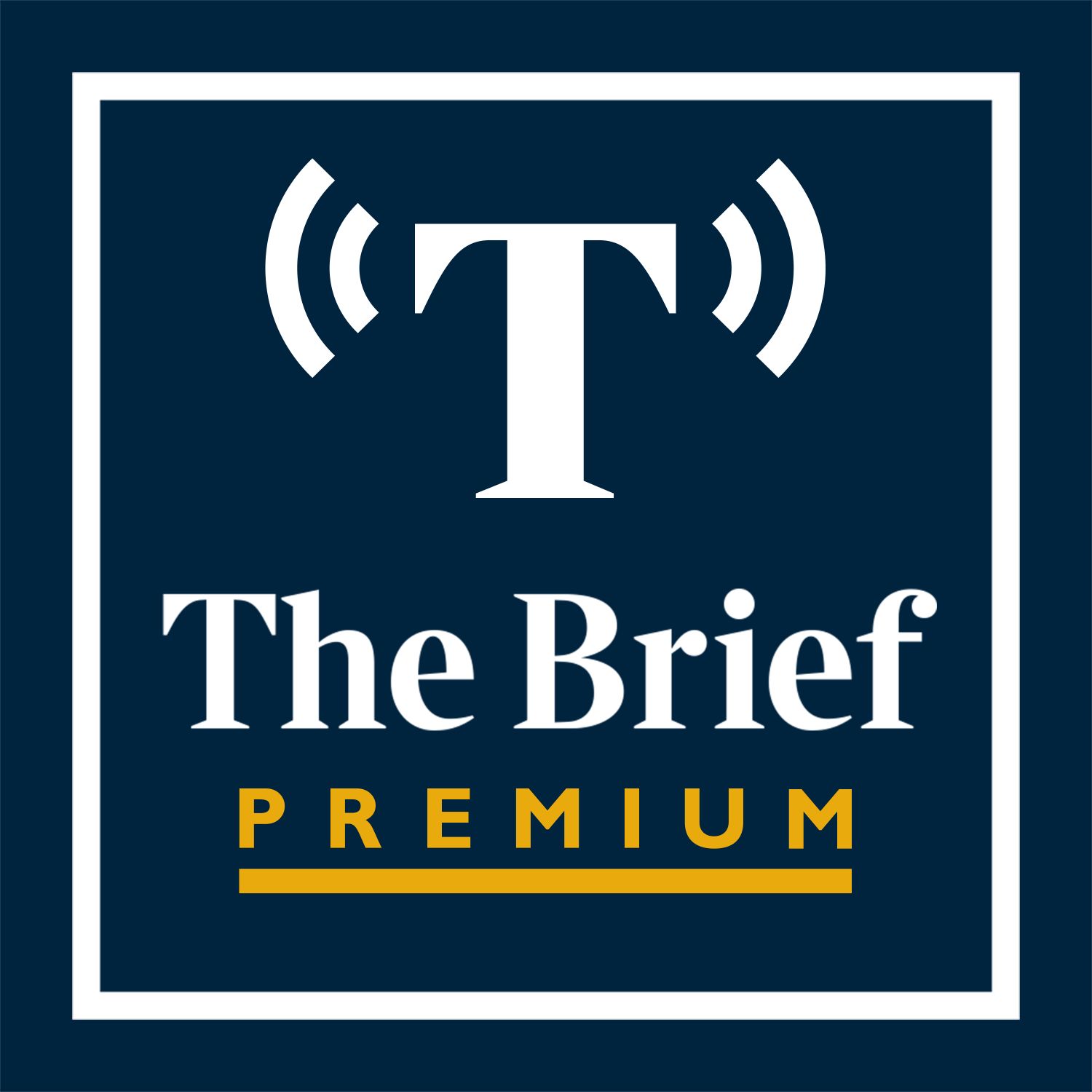 The Brief Premium Podcast