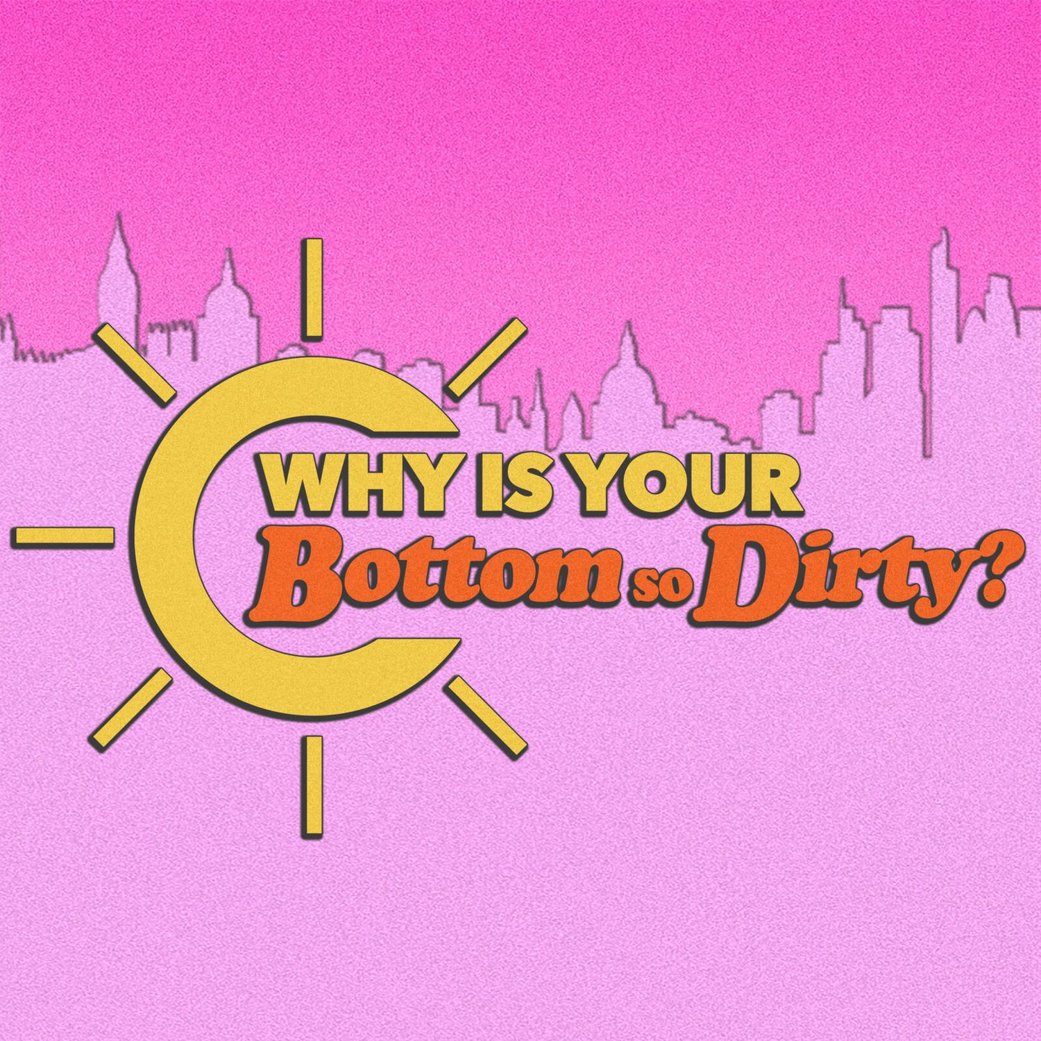 cover art for Why Is Your Bottom So Dirty? – Trailer
