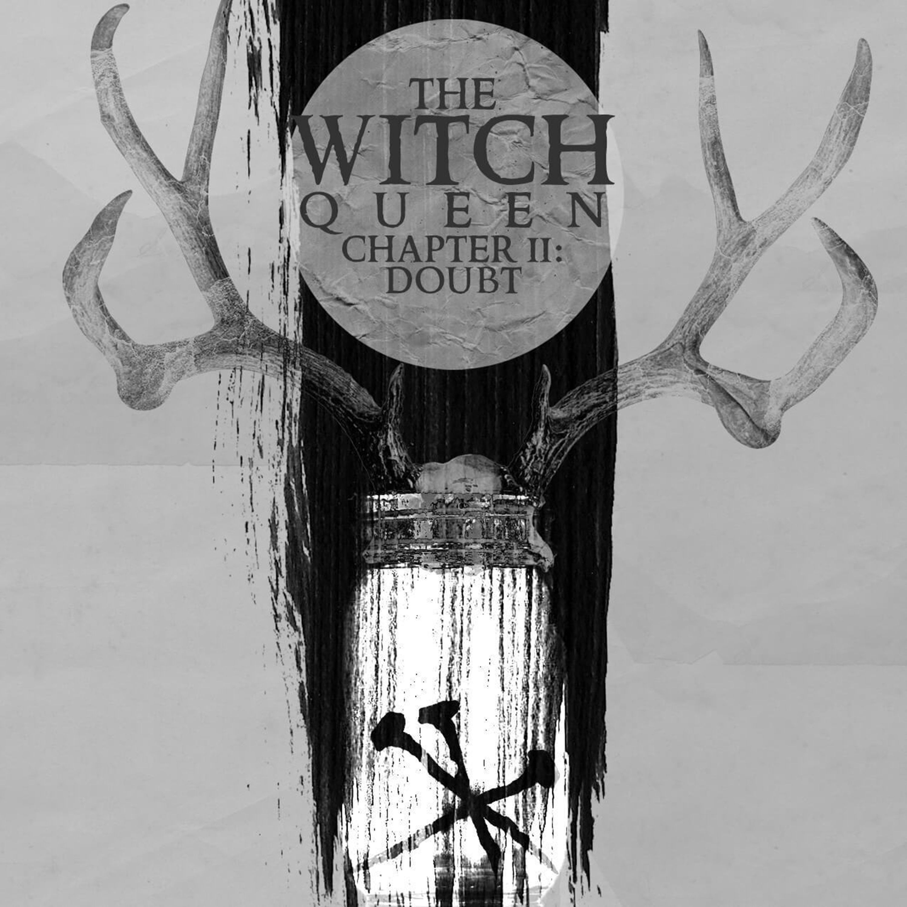 Episode 6: The Witch Queen Chapter II: Doubt