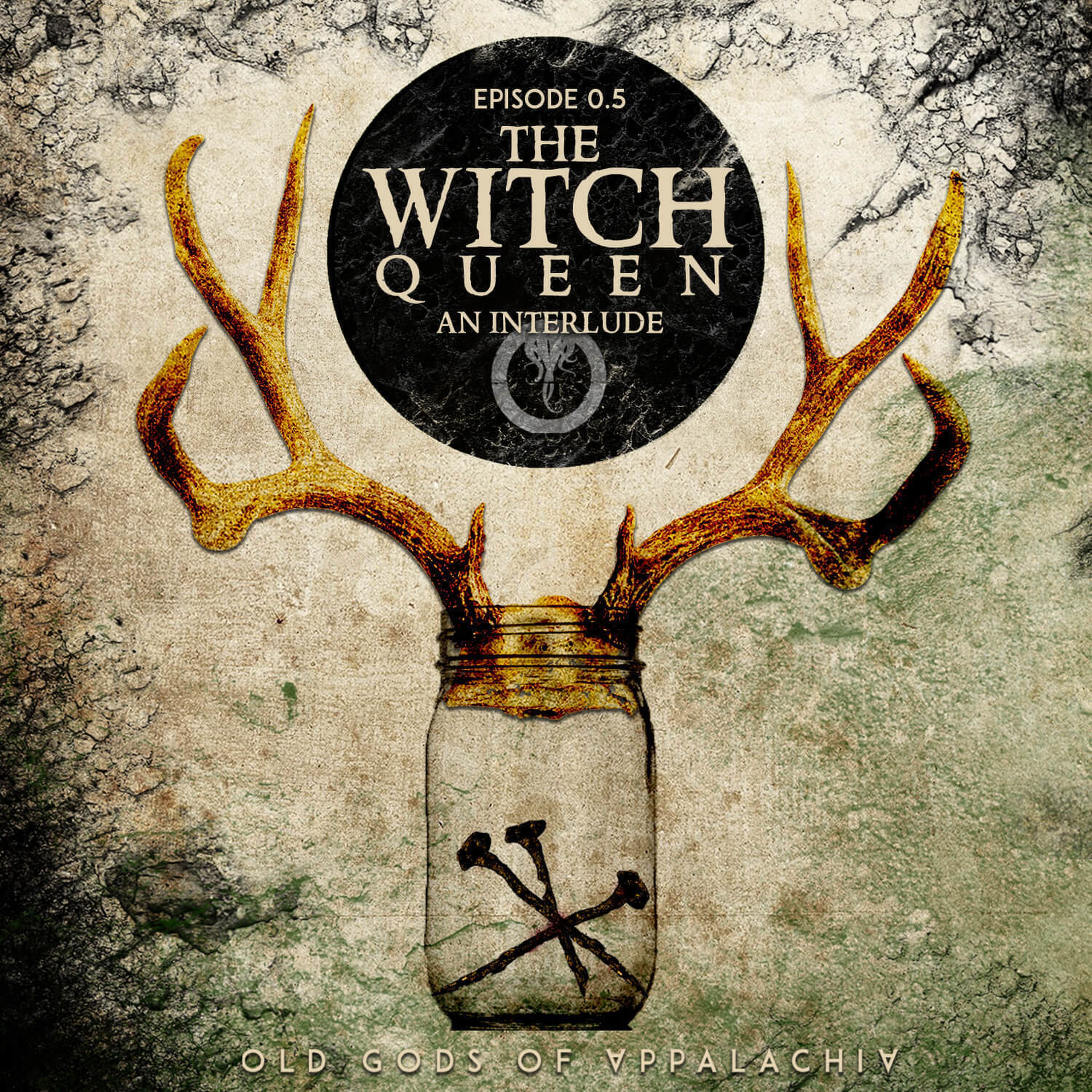Episode 0.5: The Witch Queen