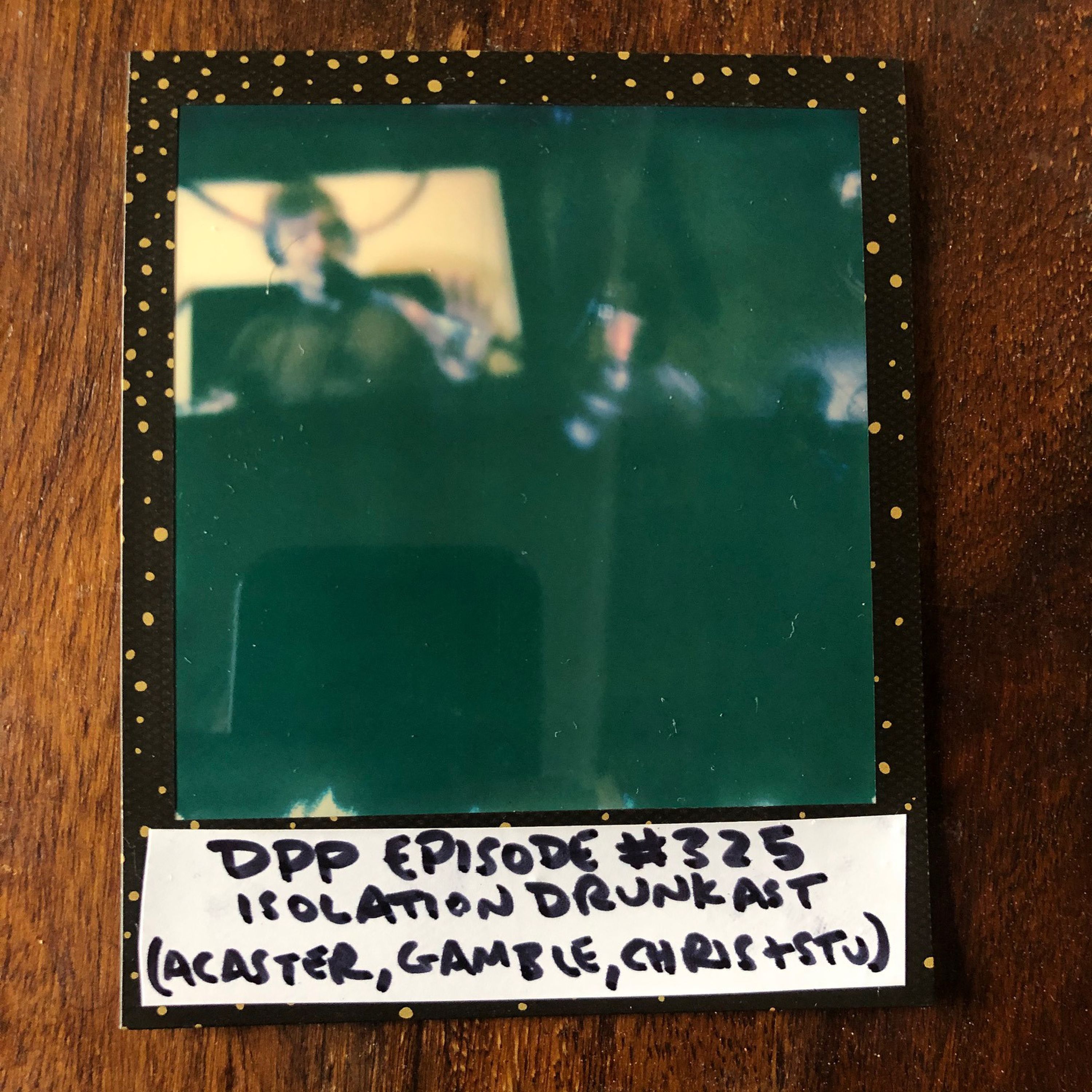 Isolation DrunkCast v.2 (pt 3 of 3) • Distraction Pieces Podcast with Scroobius Pip #325