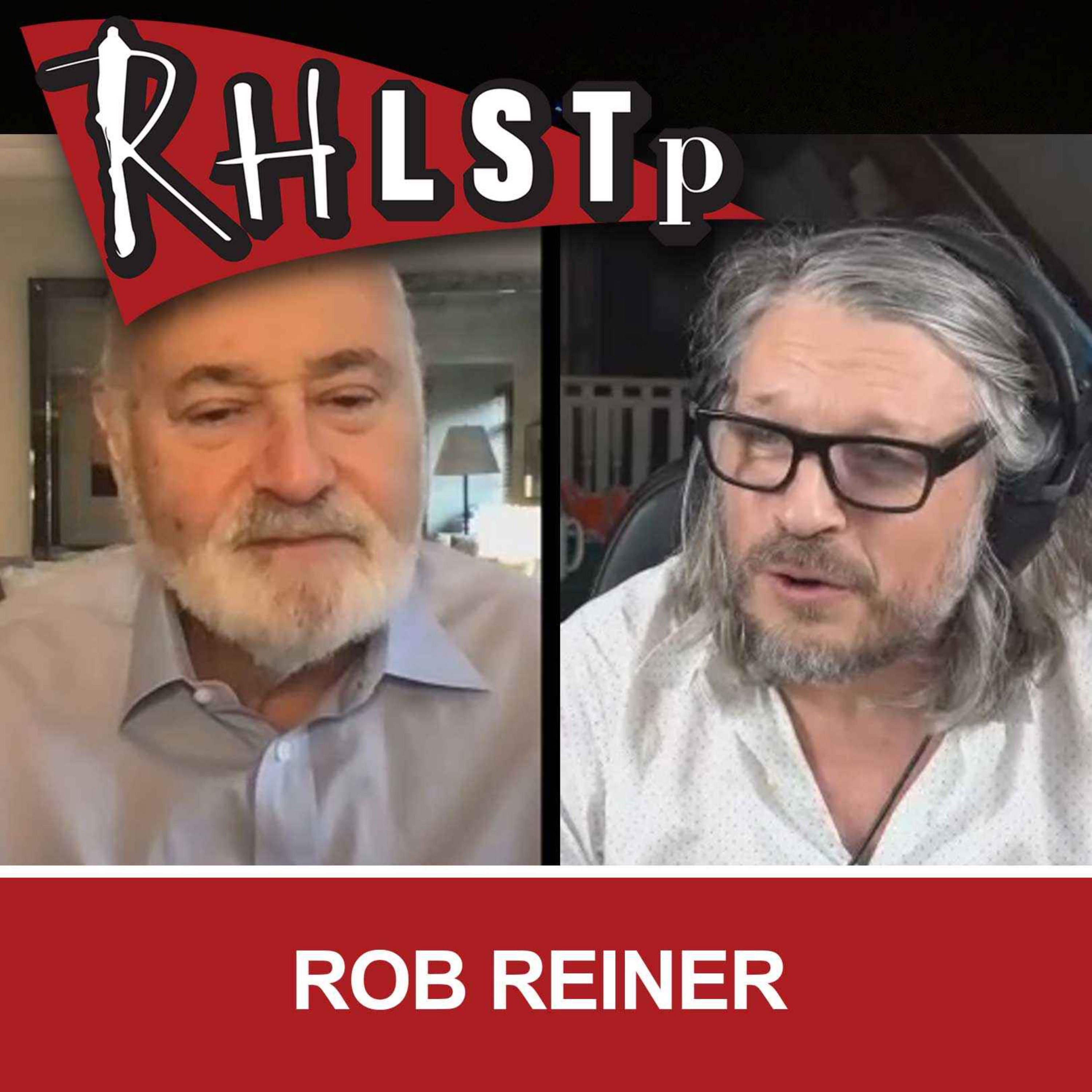 cover art for RHLSTP 477 - Rob Reiner