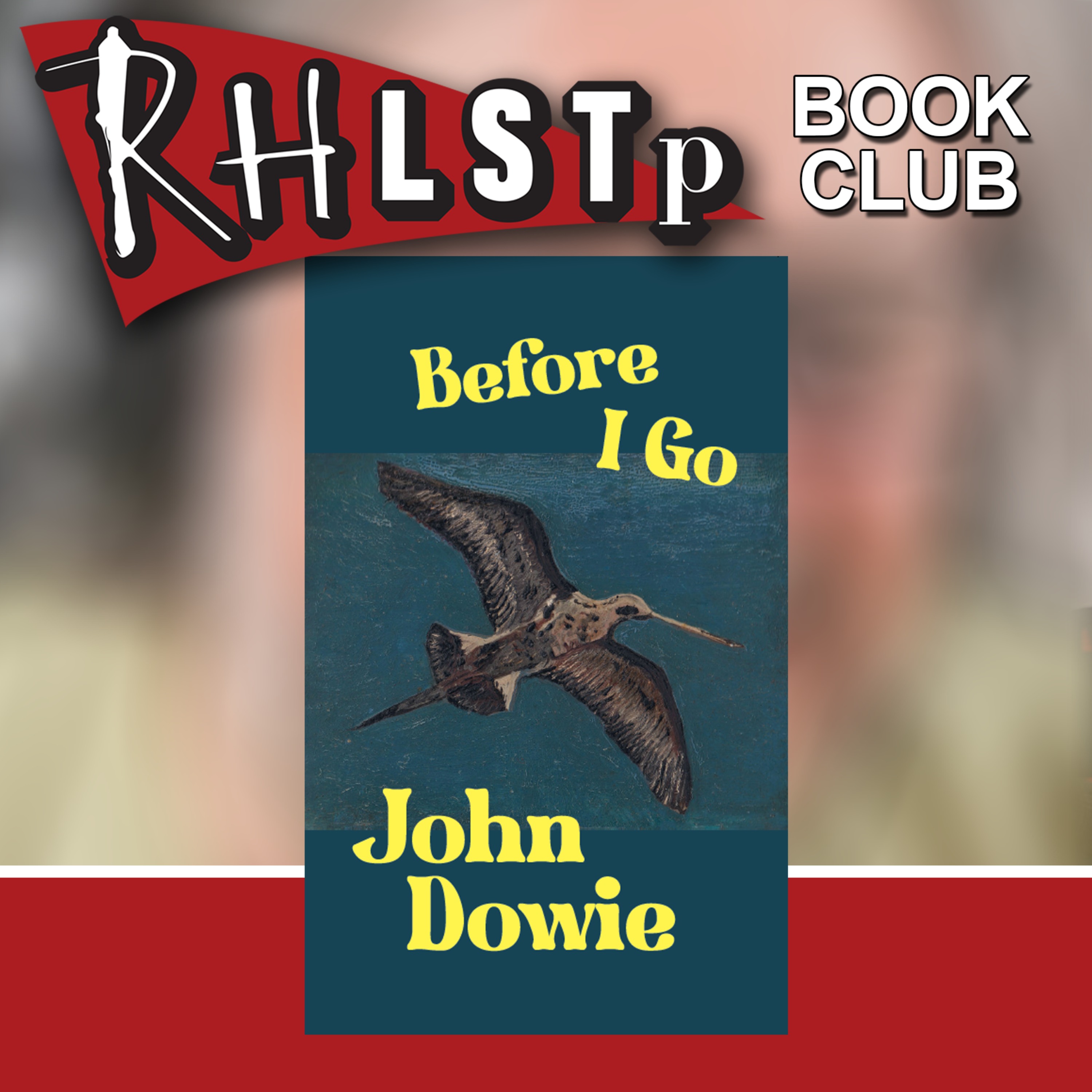 RHLSTP Book Club 145 - John Dowie (Part 2)