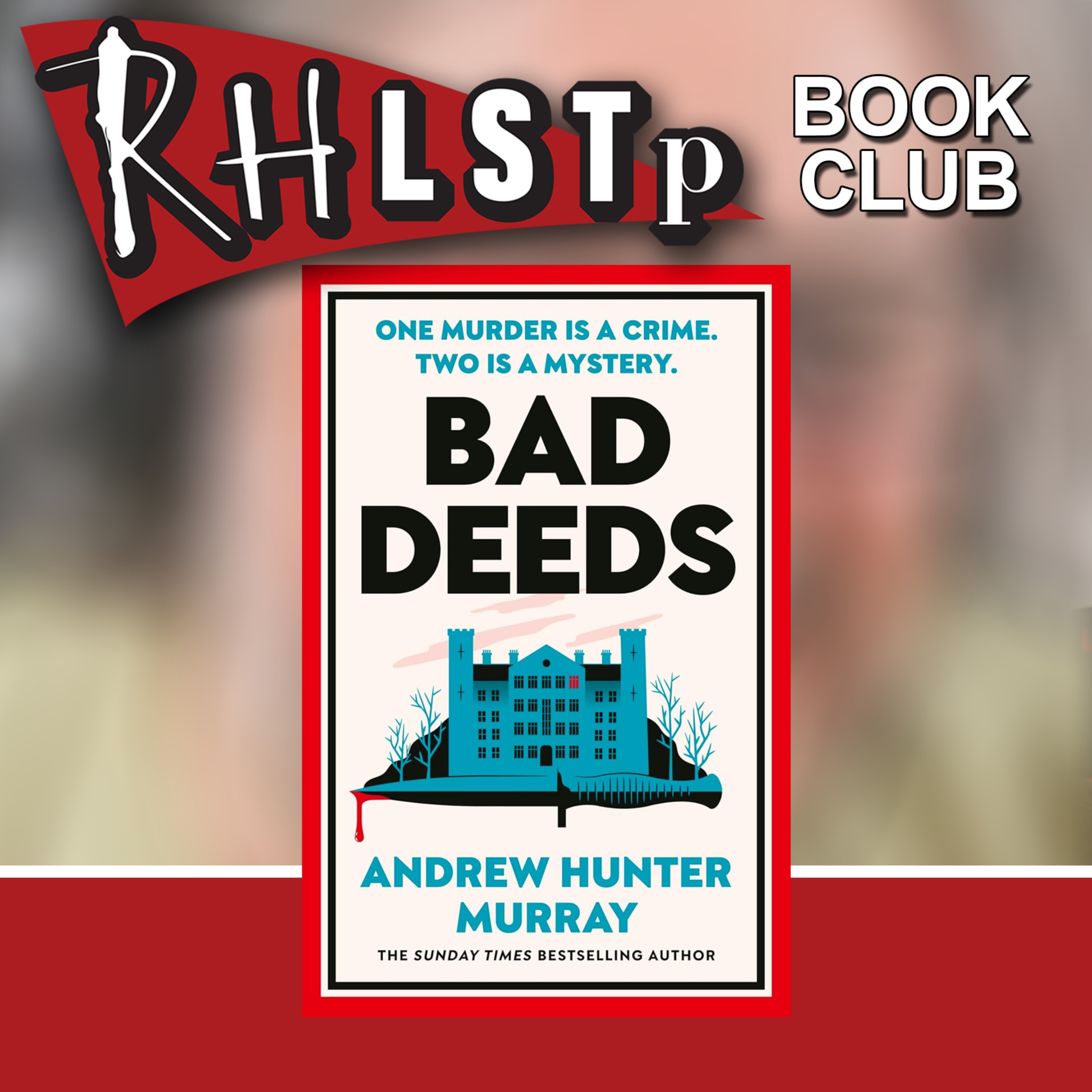 Andrew Hunter Murray on Bad Deeds - Book Club