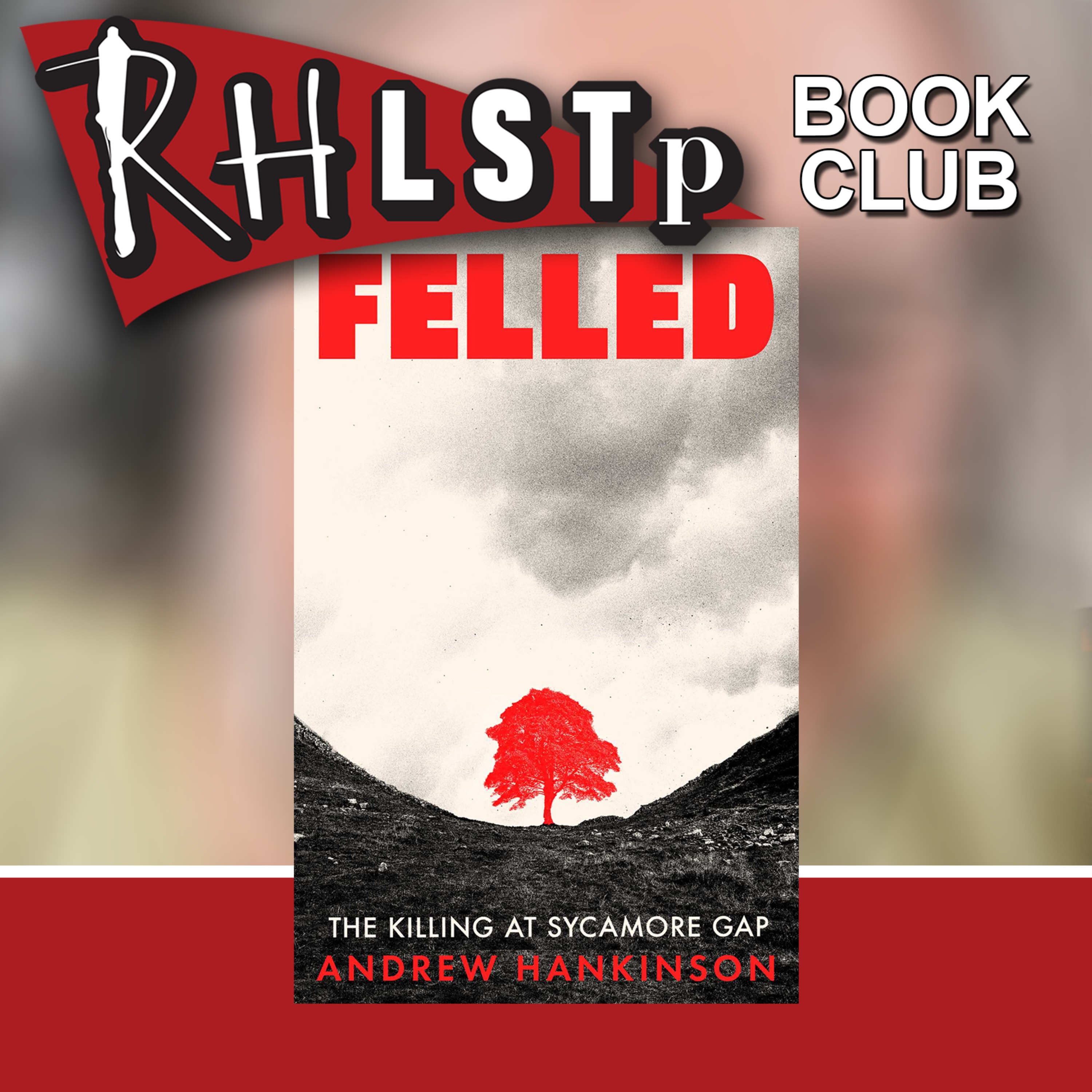 Andrew Hankinson on Felled - Book Club episode artwork