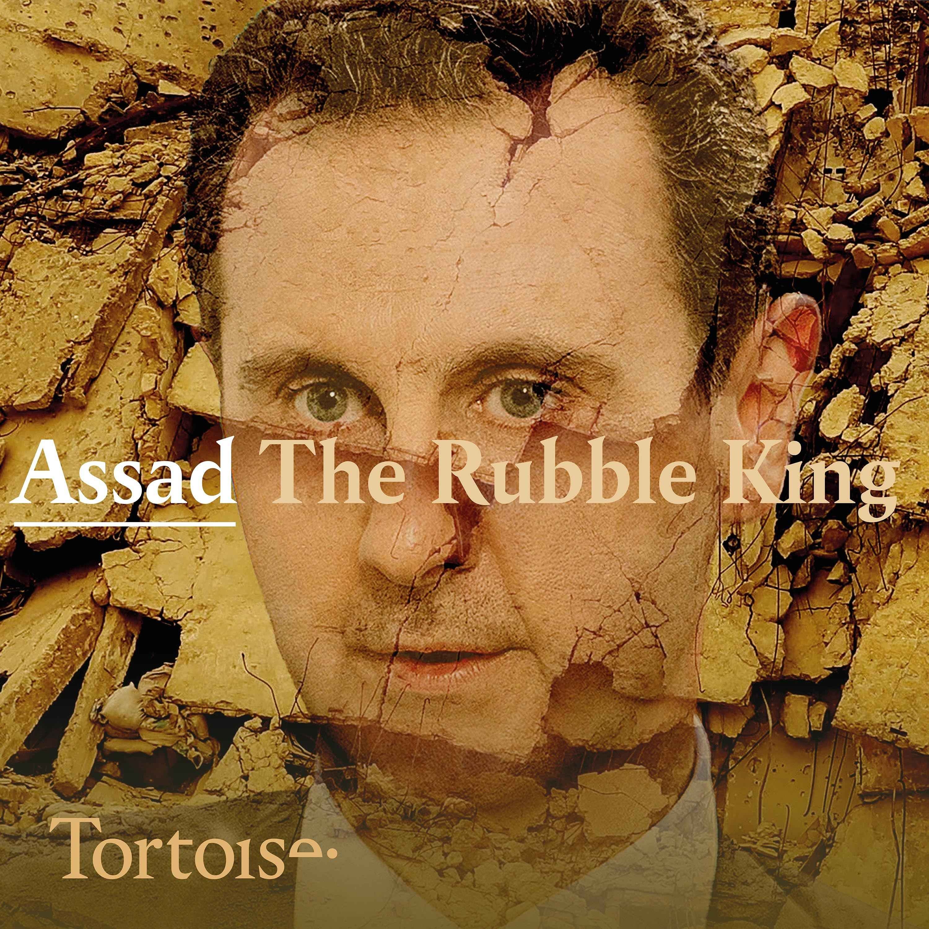 Assad: The rubble king - podcast episode cover