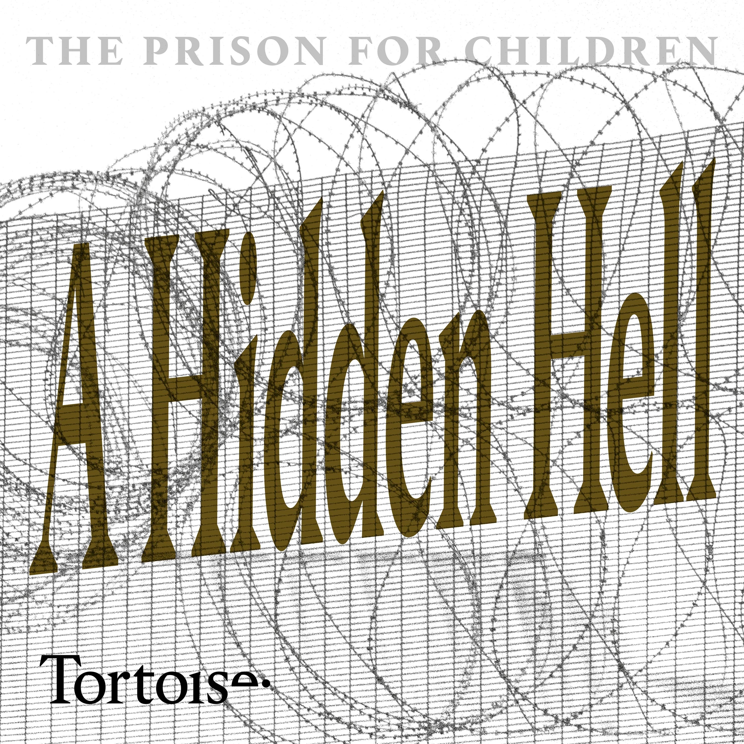 A hidden hell: the prison for children - podcast episode cover