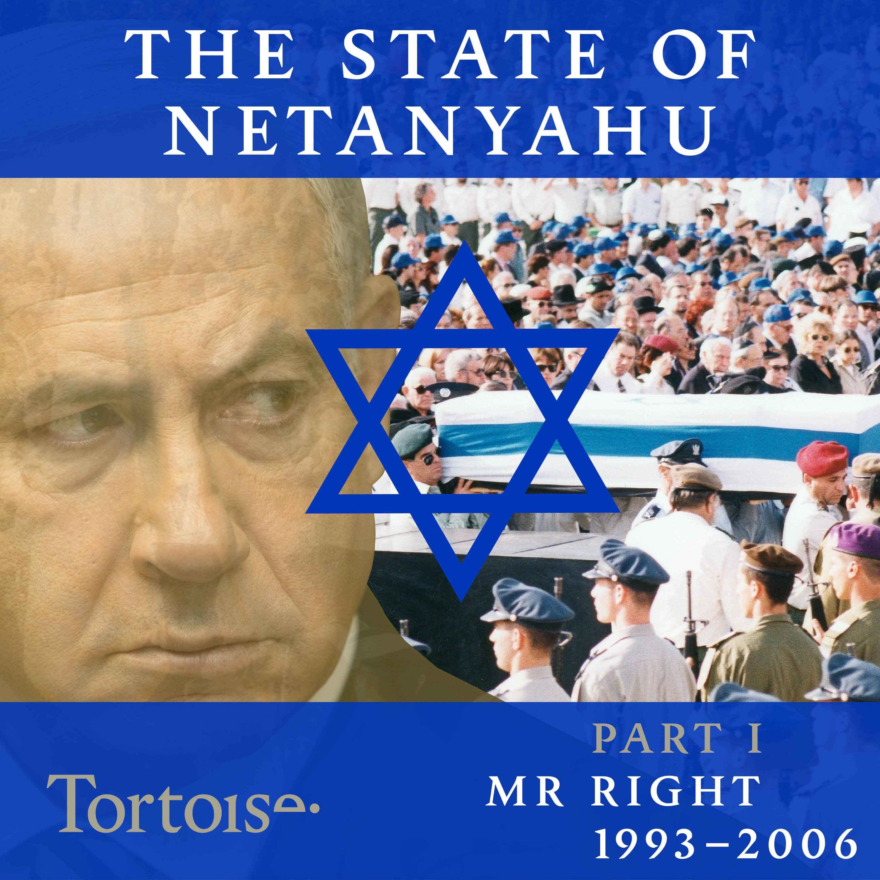 The State of Netanyahu: Mr Right - episode 1 - podcast episode cover