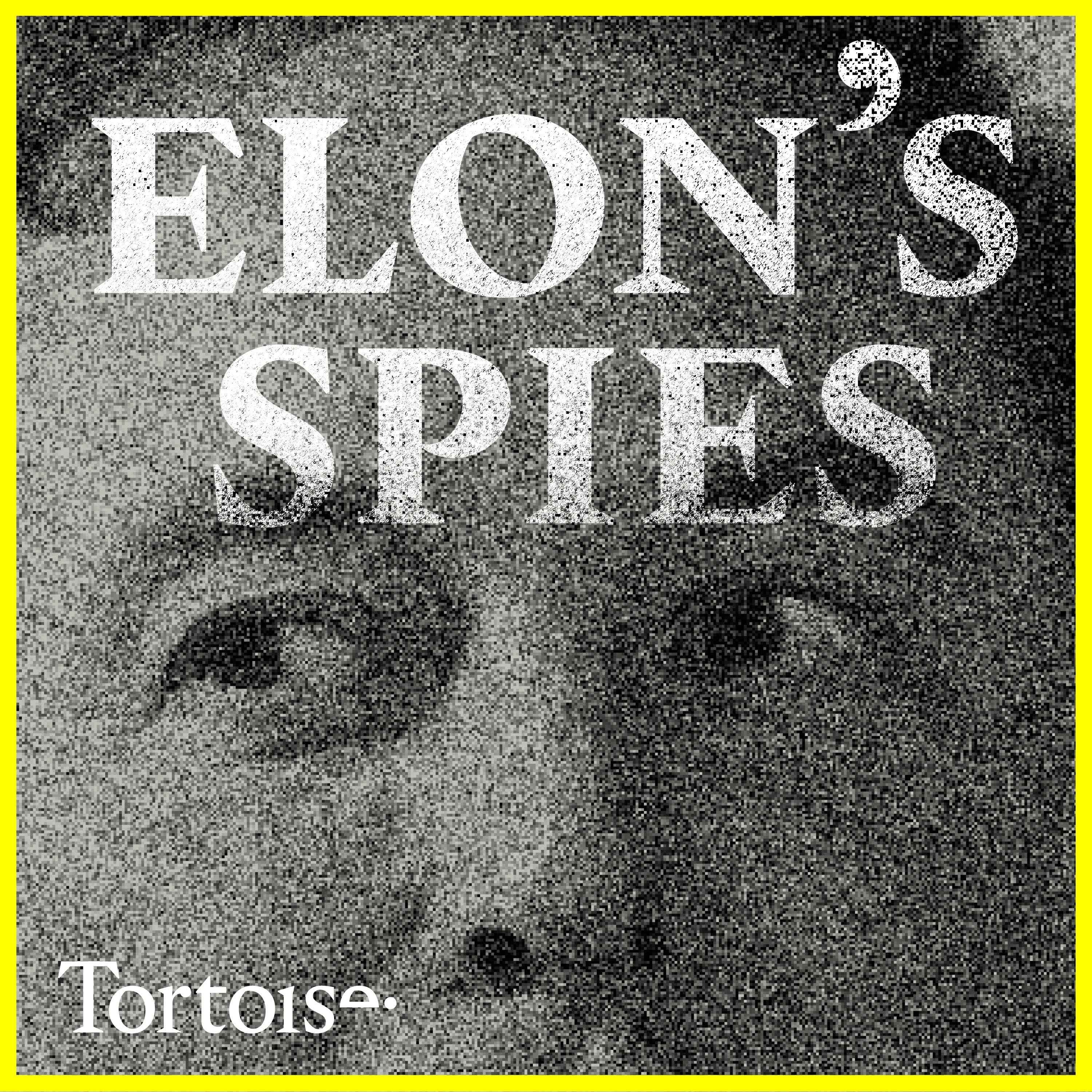 Elon's Spies - podcast episode cover