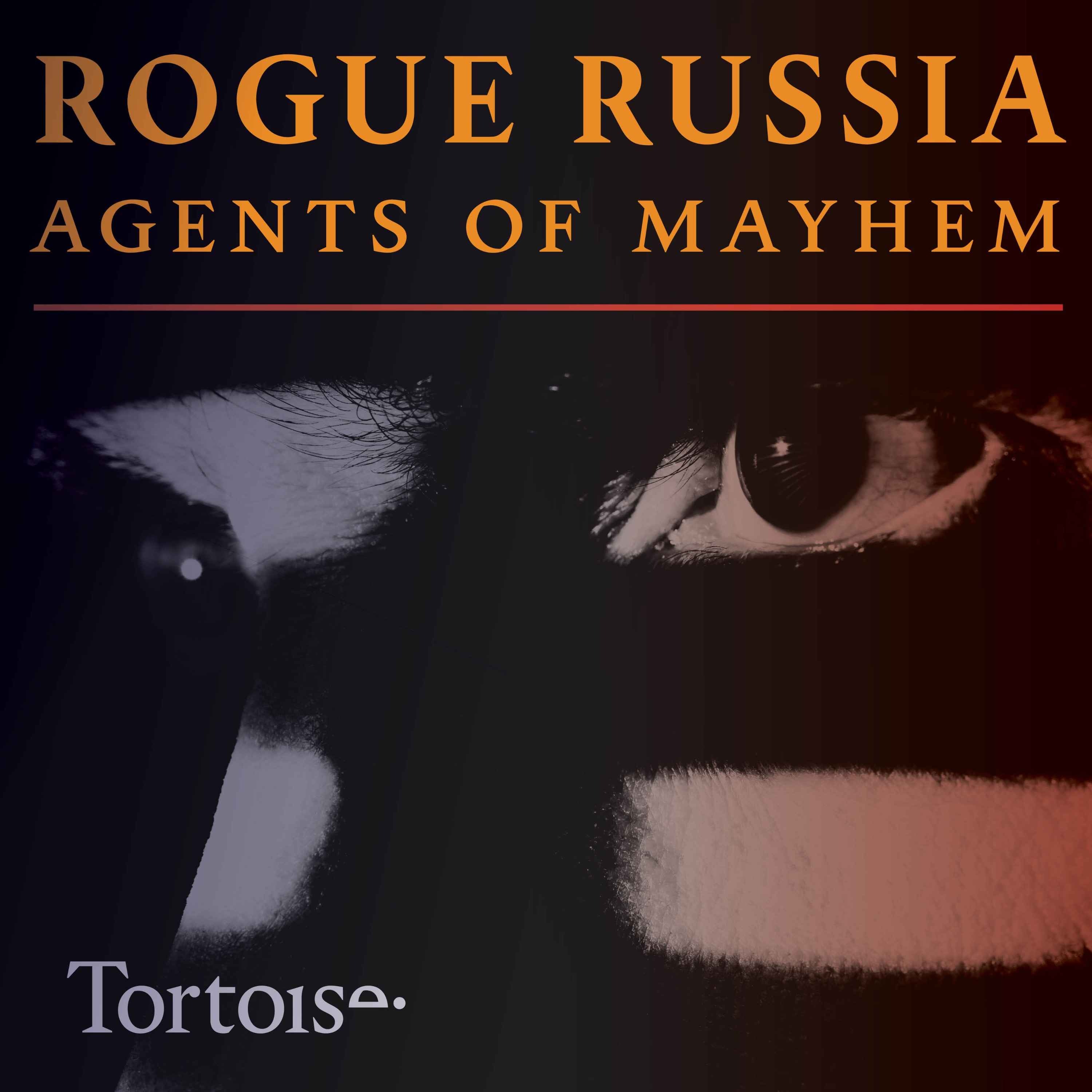 Rogue Russia: Agents of mayhem - podcast episode cover