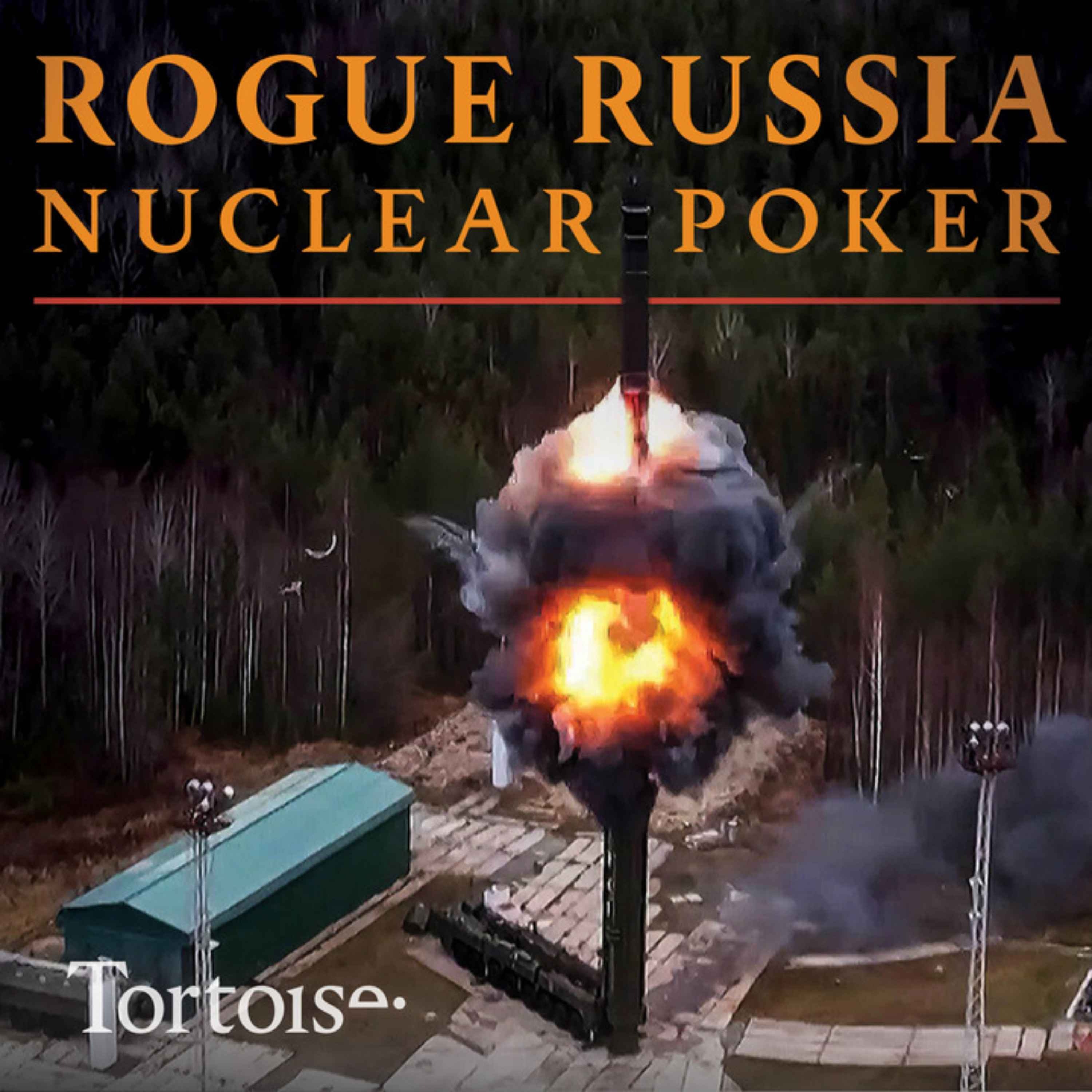 Rogue Russia: Nuclear poker - podcast episode cover