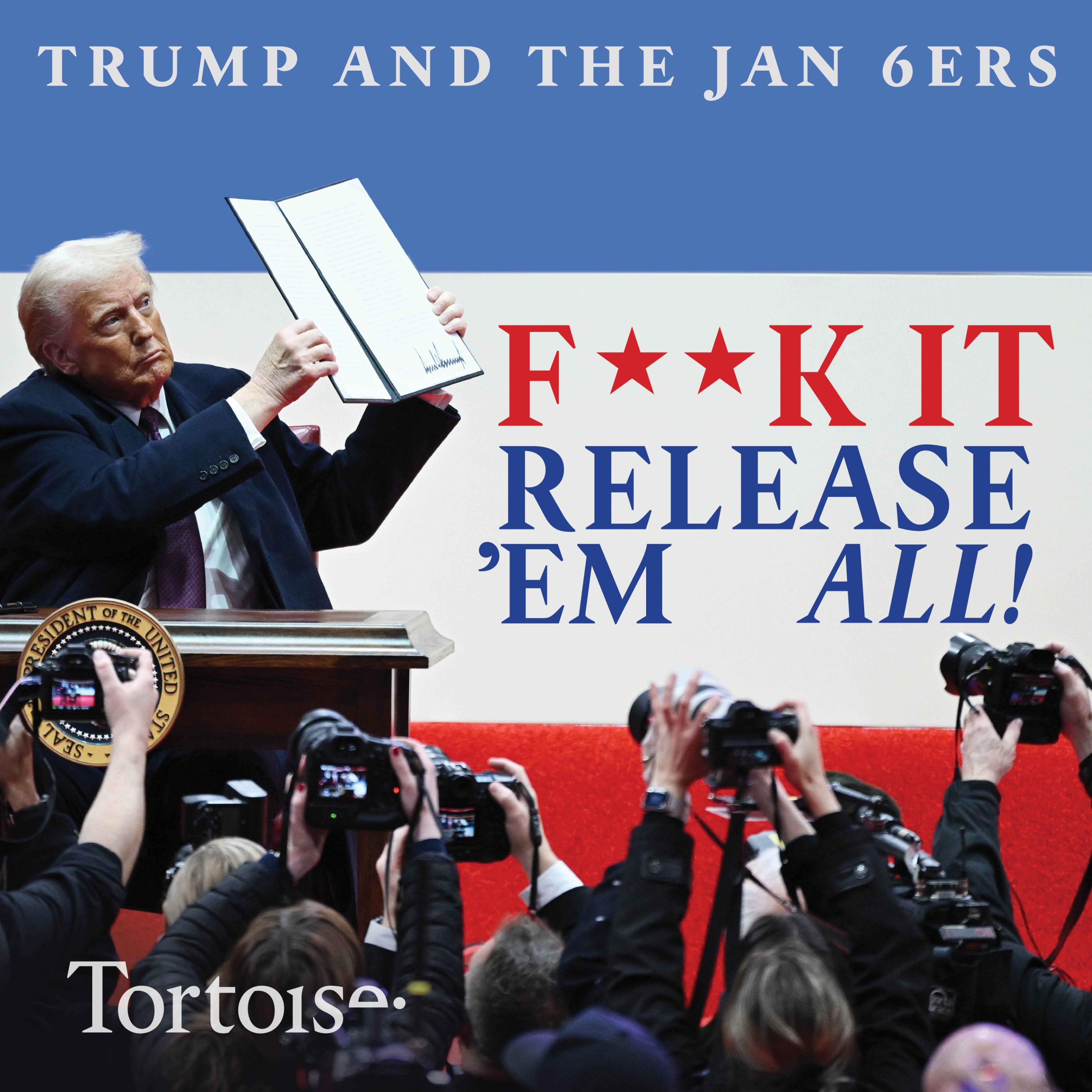 F**k it, release ‘em all: Trump and the Jan 6ers - podcast episode cover