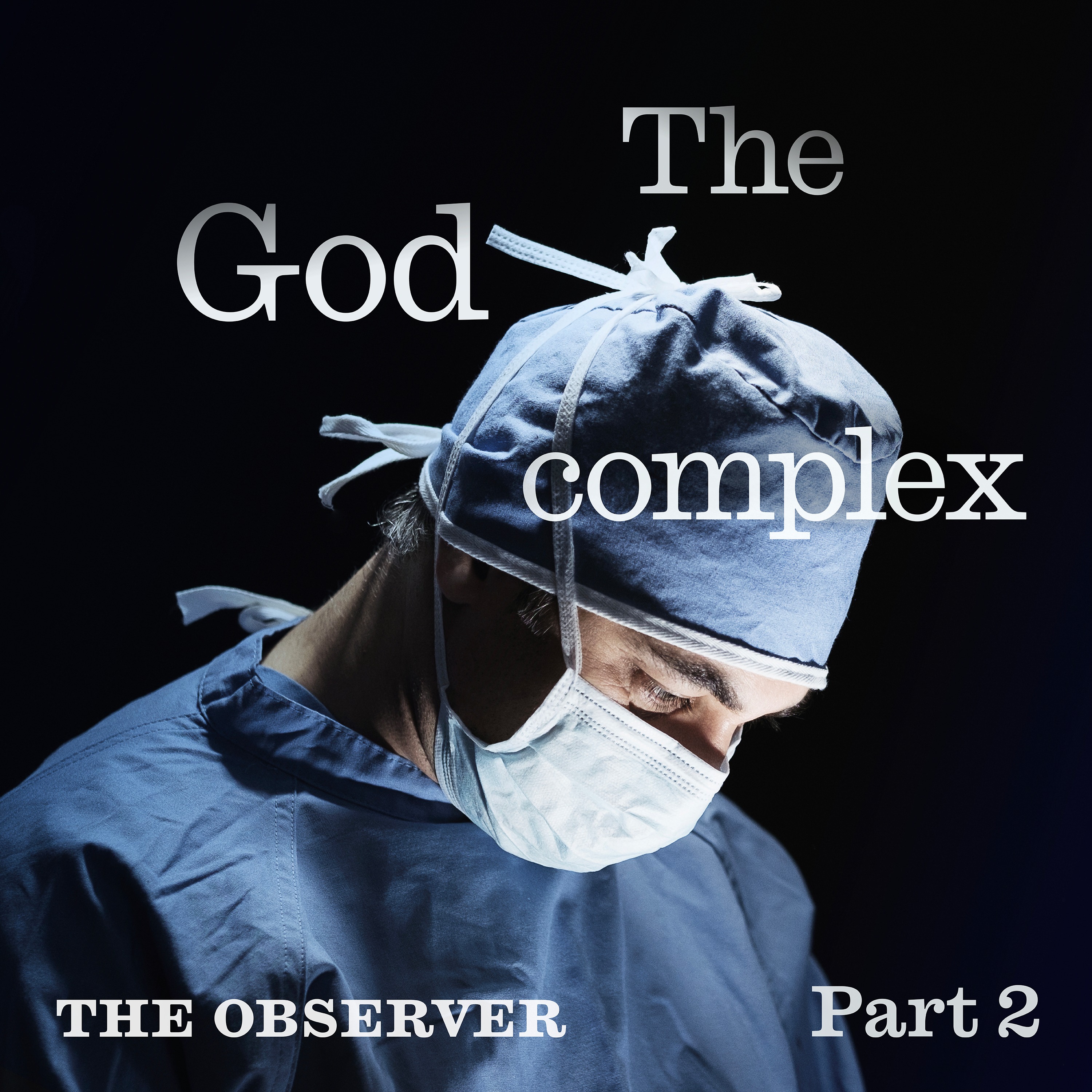 The God complex: Part 2