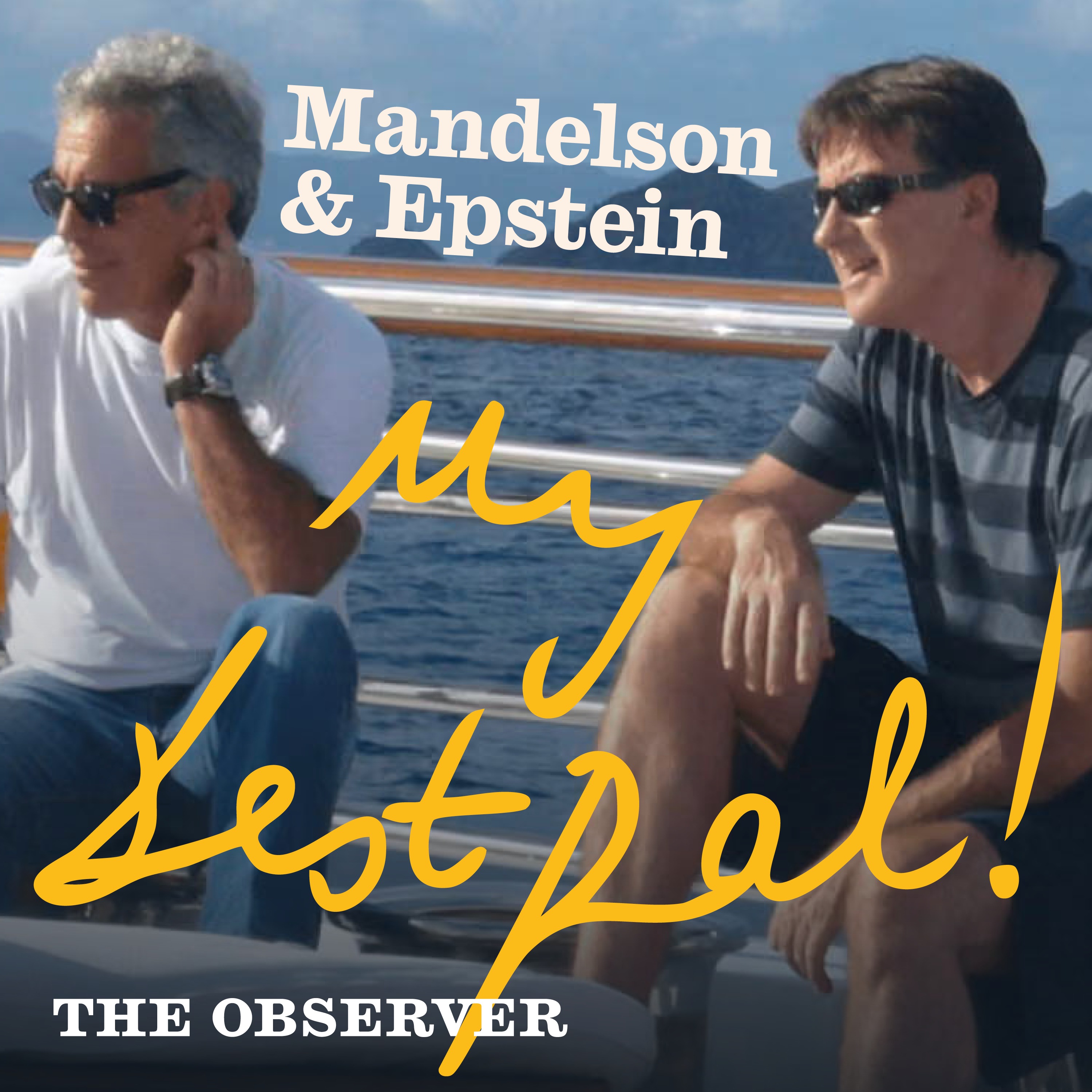 “My best pal”: Mandelson and Epstein