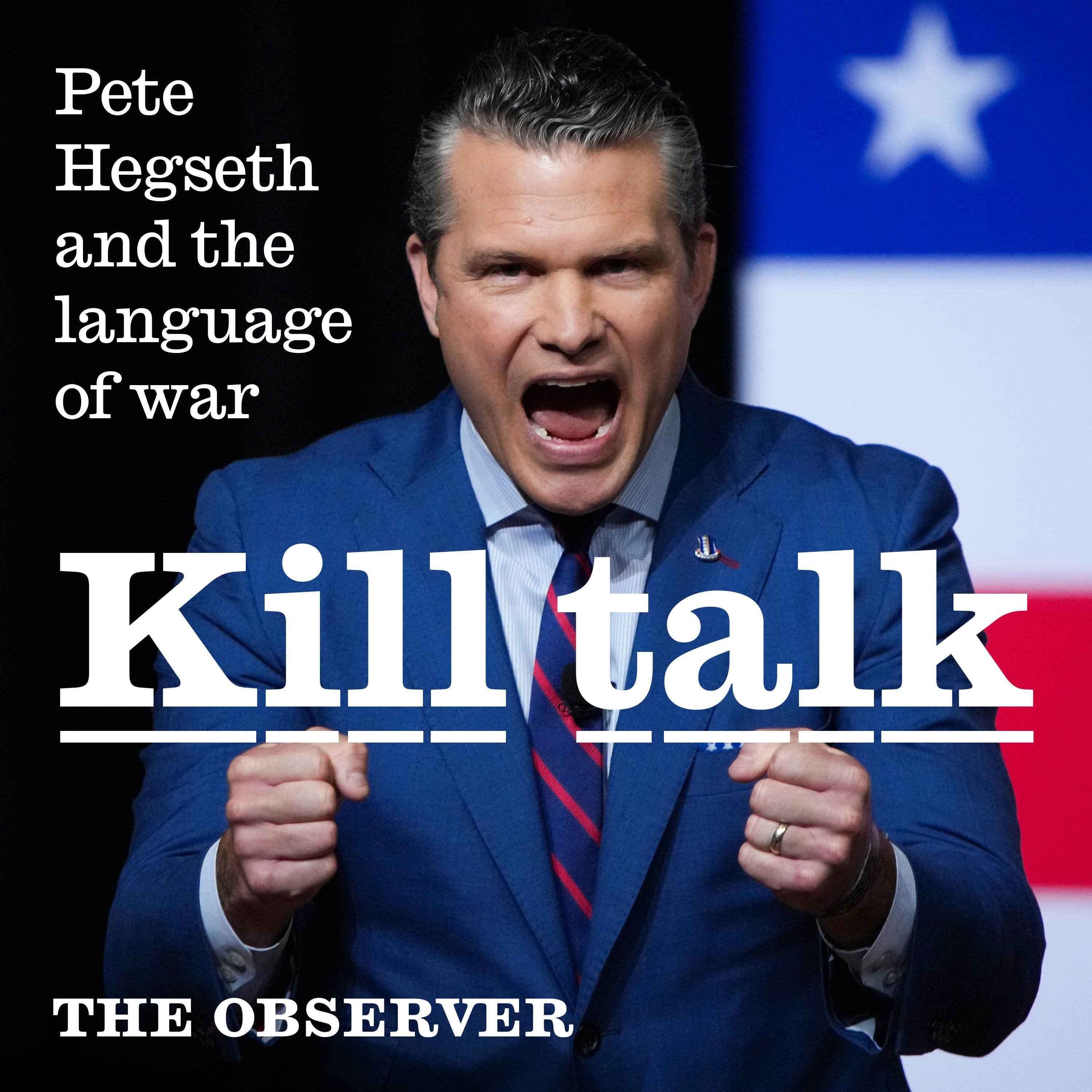 Kill talk: Pete Hegseth and the language of war
