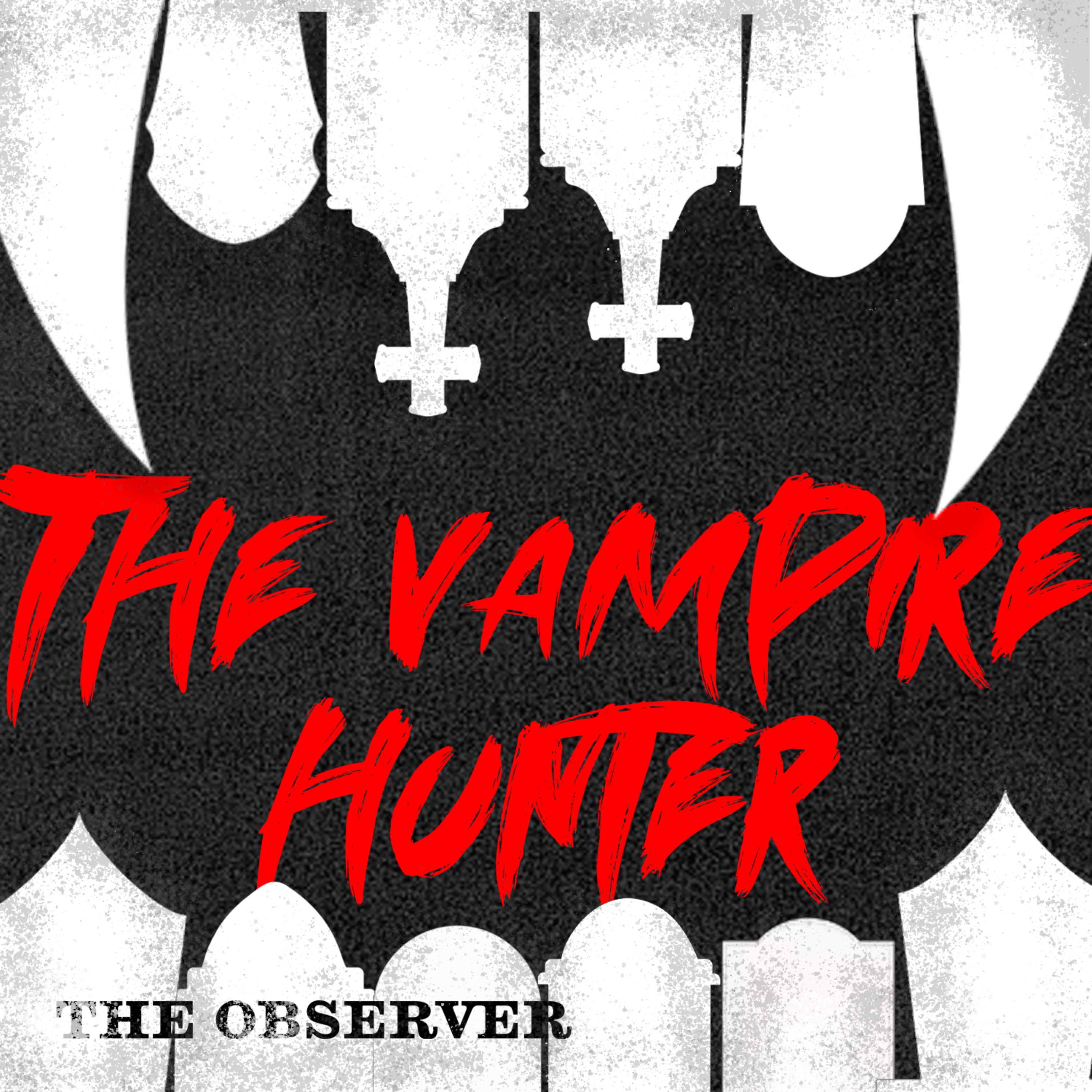 My father, the vampire hunter