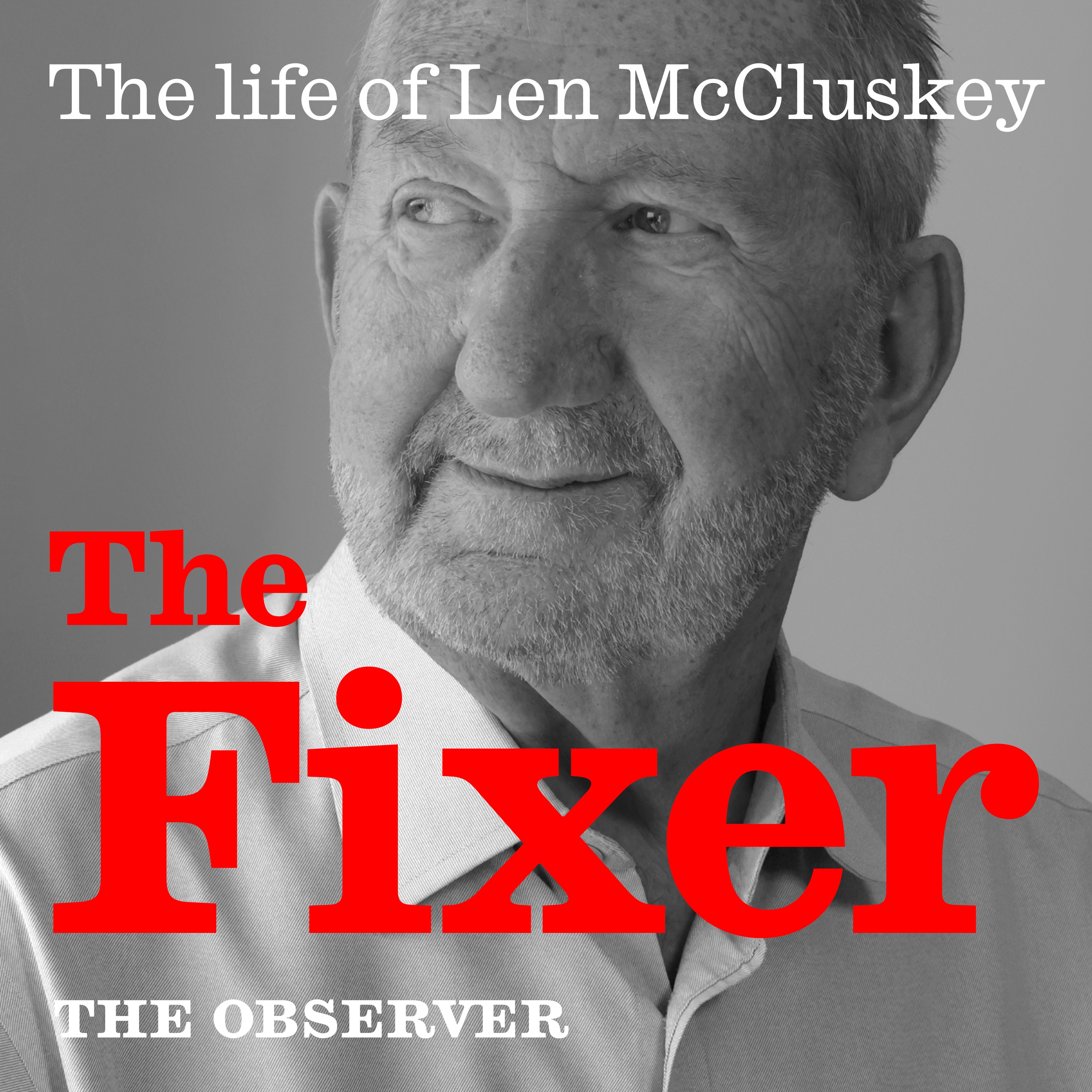 The Fixer: The life of Len McCluskey | Ep 2