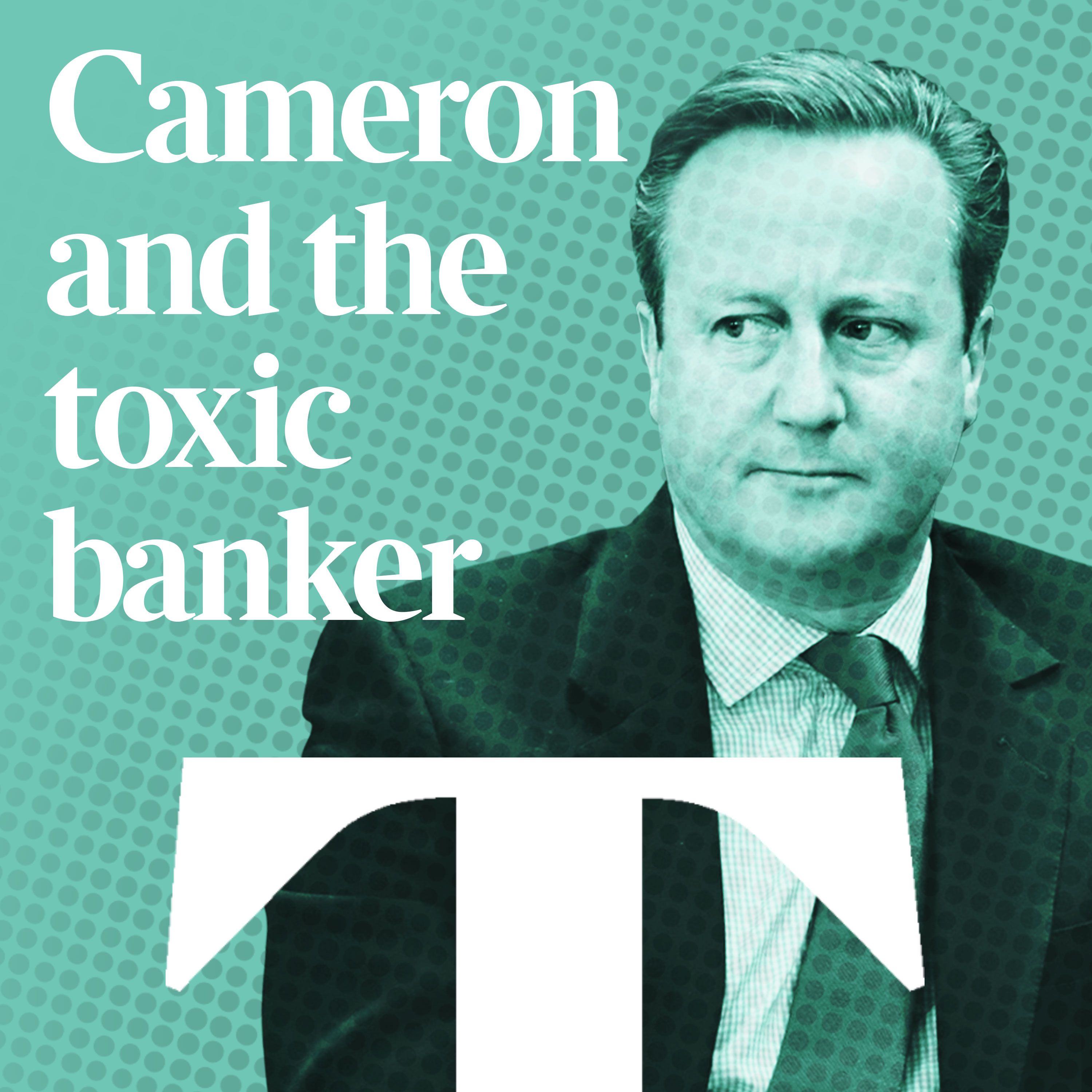 Cameron and the toxic banker (Pt 5): The crash