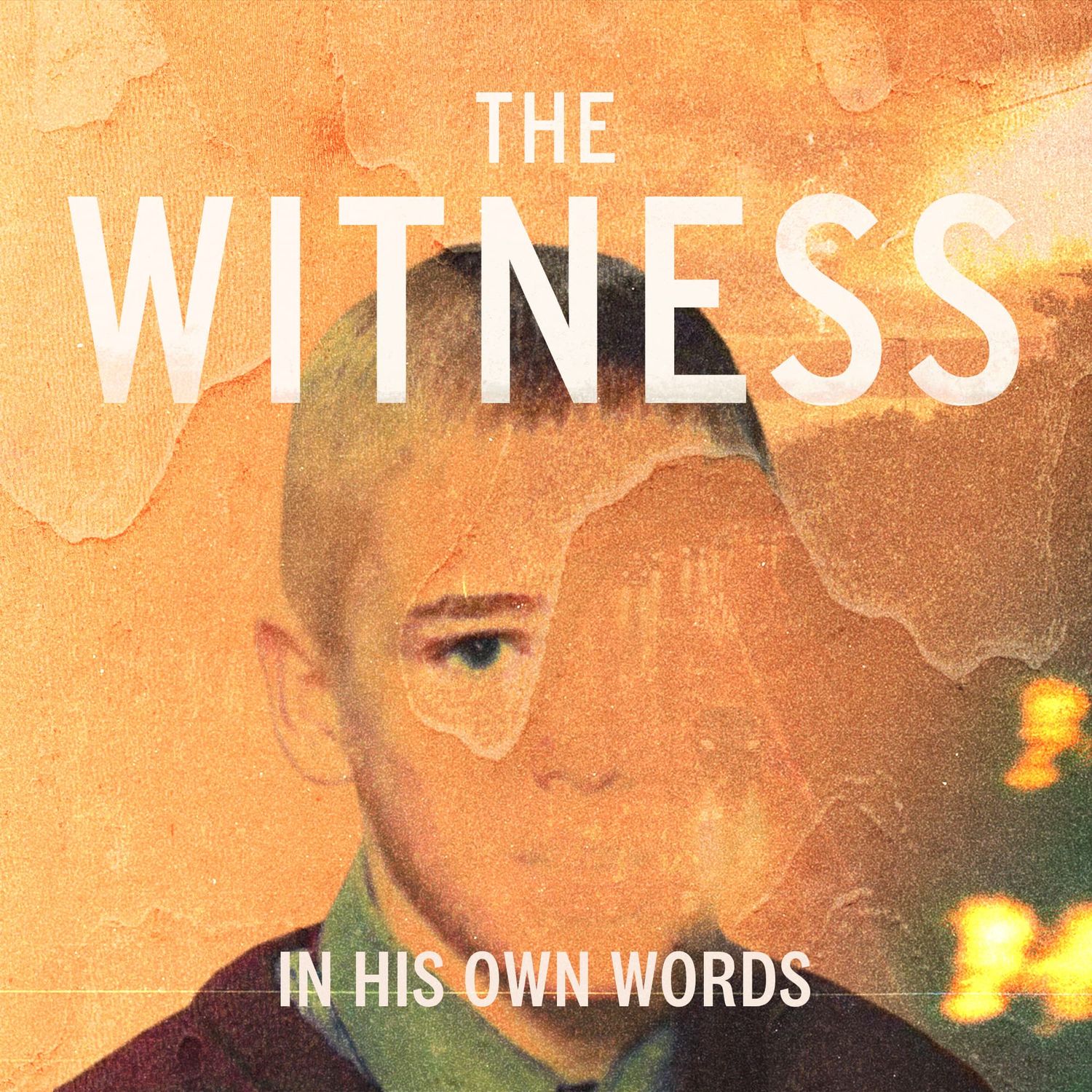 The Witness: In His Own Words podcast show image
