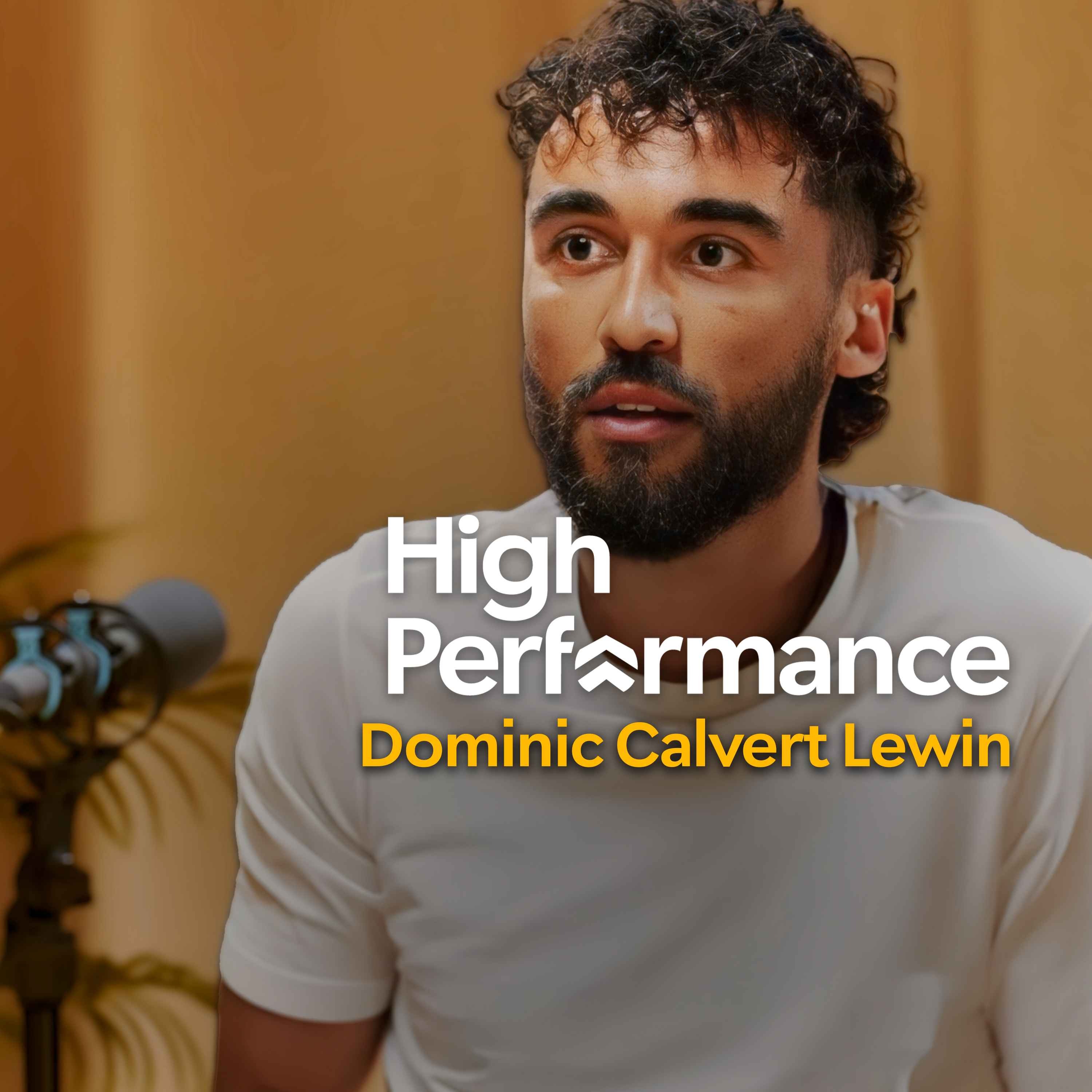 Dominic Calvert-Lewin: My Story on Being Misunderstood, Judged, But Resilient (E355)